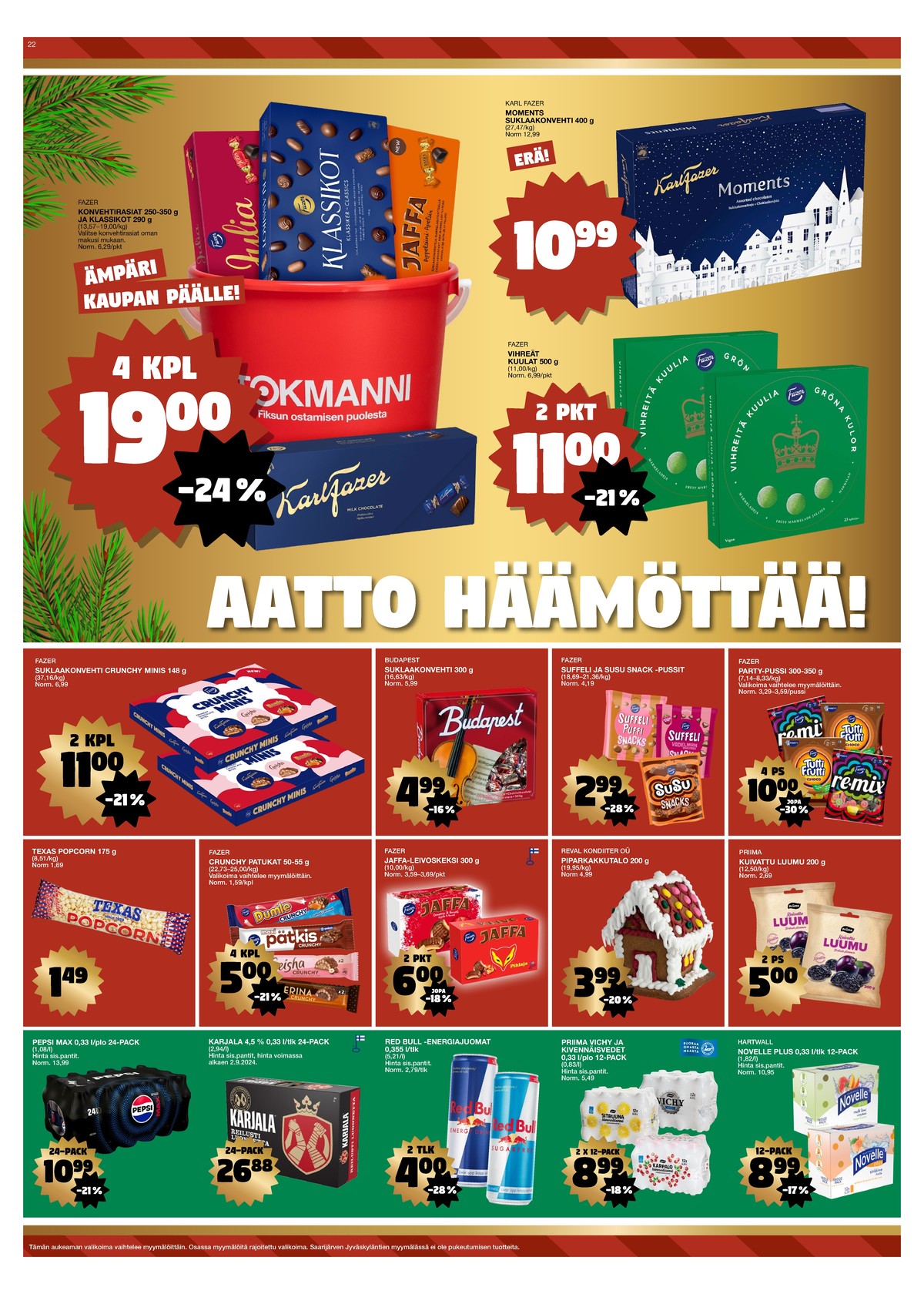 Katso ketjun Tokmanni tarjouslehti viikolta 50 sivustolla Viikkotarjoukset.fi. Löydät monia hyviä tarjouksia erilaisista tuotteista. Lue tarjouslehti täältä! Sivu 22