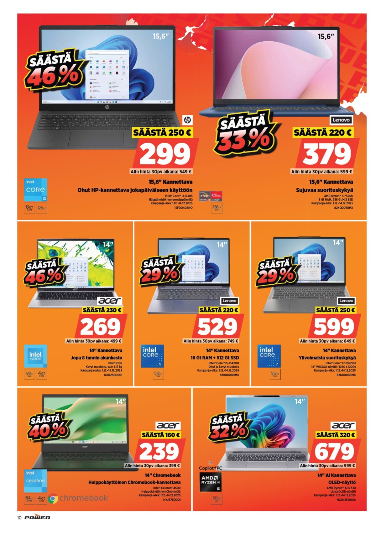 Katso ketjun Power tarjouslehti viikolta 50 sivustolla Viikkotarjoukset.fi. Löydät monia hyviä tarjouksia erilaisista tuotteista, esimerkiksi kannettavat tietokoneet lenovo tai kannettavat tietokoneet hp. Lue tarjouslehti täältä! Sivu 14