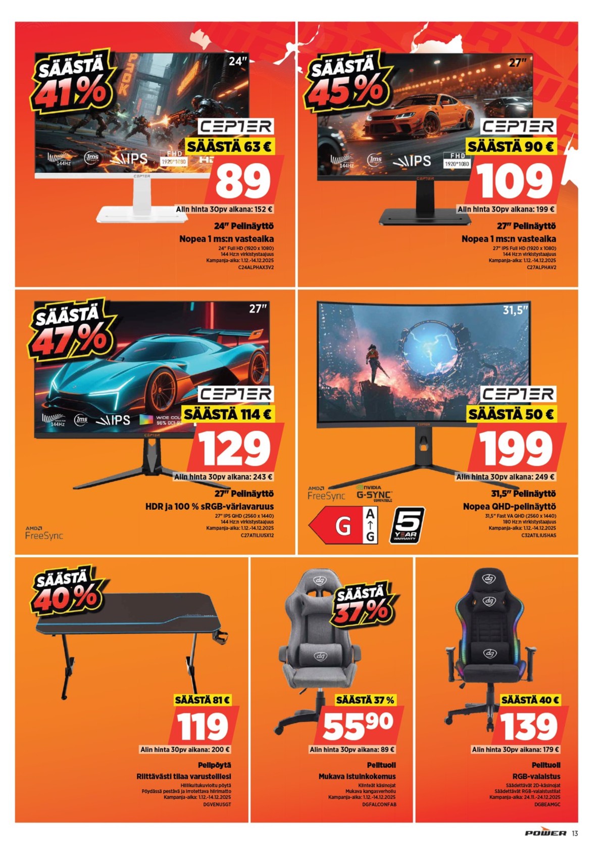 Katso ketjun Power tarjouslehti viikolta 50 sivustolla Viikkotarjoukset.fi. Löydät monia hyviä tarjouksia erilaisista tuotteista, esimerkiksi näytöt cepter tai näytöt cepter. Lue tarjouslehti täältä! Sivu 17