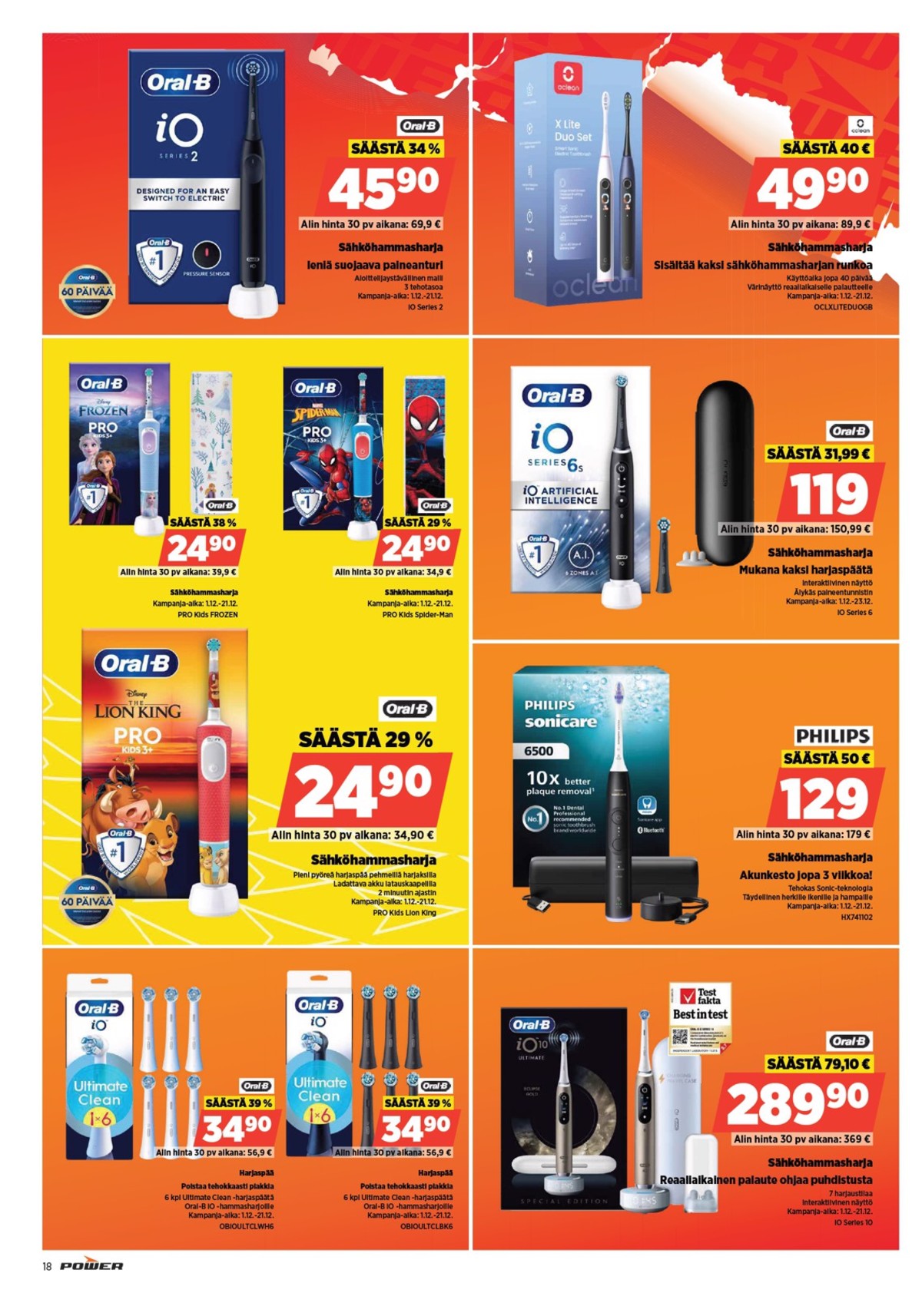 Katso ketjun Power tarjouslehti viikolta 50 sivustolla Viikkotarjoukset.fi. Löydät monia hyviä tarjouksia erilaisista tuotteista, esimerkiksi sähköhammasharjat oclean tai sähköhammasharjat braun oral-b. Lue tarjouslehti täältä! Sivu 23