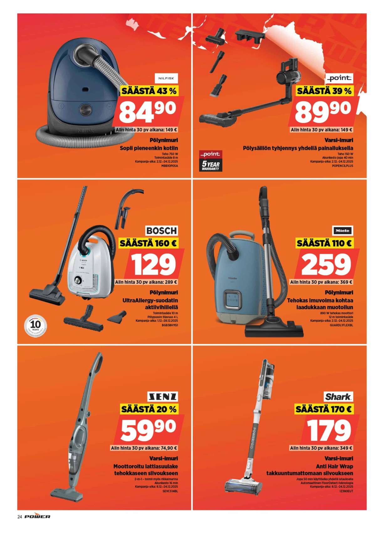 Katso ketjun Power tarjouslehti viikolta 50 sivustolla Viikkotarjoukset.fi. Löydät monia hyviä tarjouksia erilaisista tuotteista, esimerkiksi varsi-imurit point tai pölynimurit nilfisk. Lue tarjouslehti täältä! Sivu 29