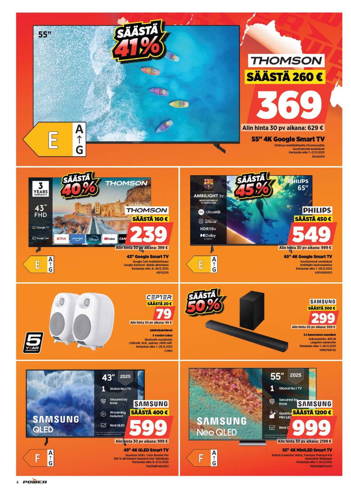 Katso ketjun Power tarjouslehti viikolta 50 sivustolla Viikkotarjoukset.fi. Löydät monia hyviä tarjouksia erilaisista tuotteista, esimerkiksi tv thomson tai tv philips. Lue tarjouslehti täältä! Sivu 4
