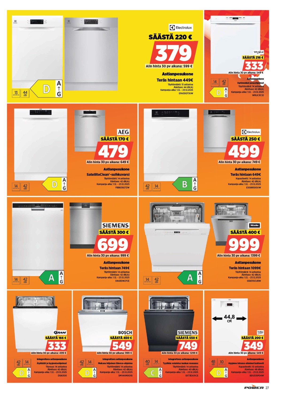 Katso ketjun Power tarjouslehti viikolta 50 sivustolla Viikkotarjoukset.fi. Löydät monia hyviä tarjouksia erilaisista tuotteista, esimerkiksi astianpesukoneet whirlpool tai astianpesukoneet electrolux. Lue tarjouslehti täältä! Sivu 32