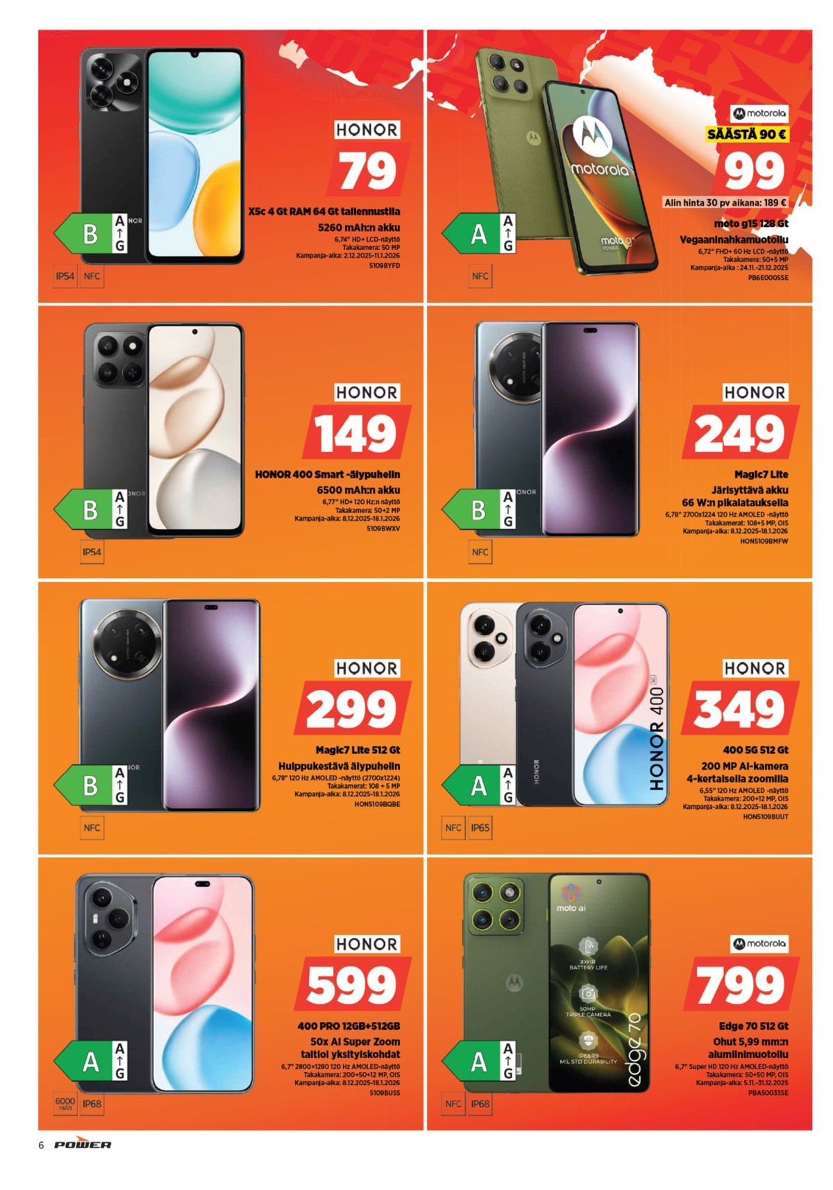 Katso ketjun Power tarjouslehti viikolta 50 sivustolla Viikkotarjoukset.fi. Löydät monia hyviä tarjouksia erilaisista tuotteista, esimerkiksi smartphone motorola moto g15 tai smartphone honor x5c plus. Lue tarjouslehti täältä! Sivu 8