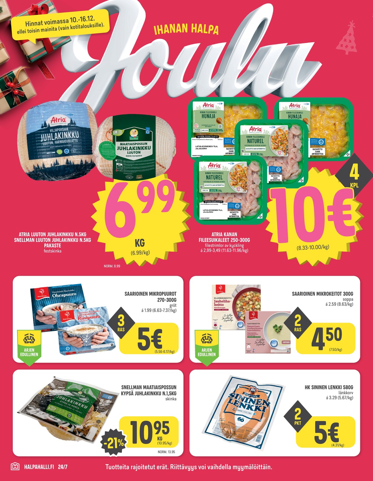 Katso ketjun Halpa Halli tarjouslehti viikolta 50 sivustolla Viikkotarjoukset.fi. Löydät monia hyviä tarjouksia erilaisista tuotteista, esimerkiksi kinkut atria tai kinkut snellman. Lue tarjouslehti täältä! Sivu 2