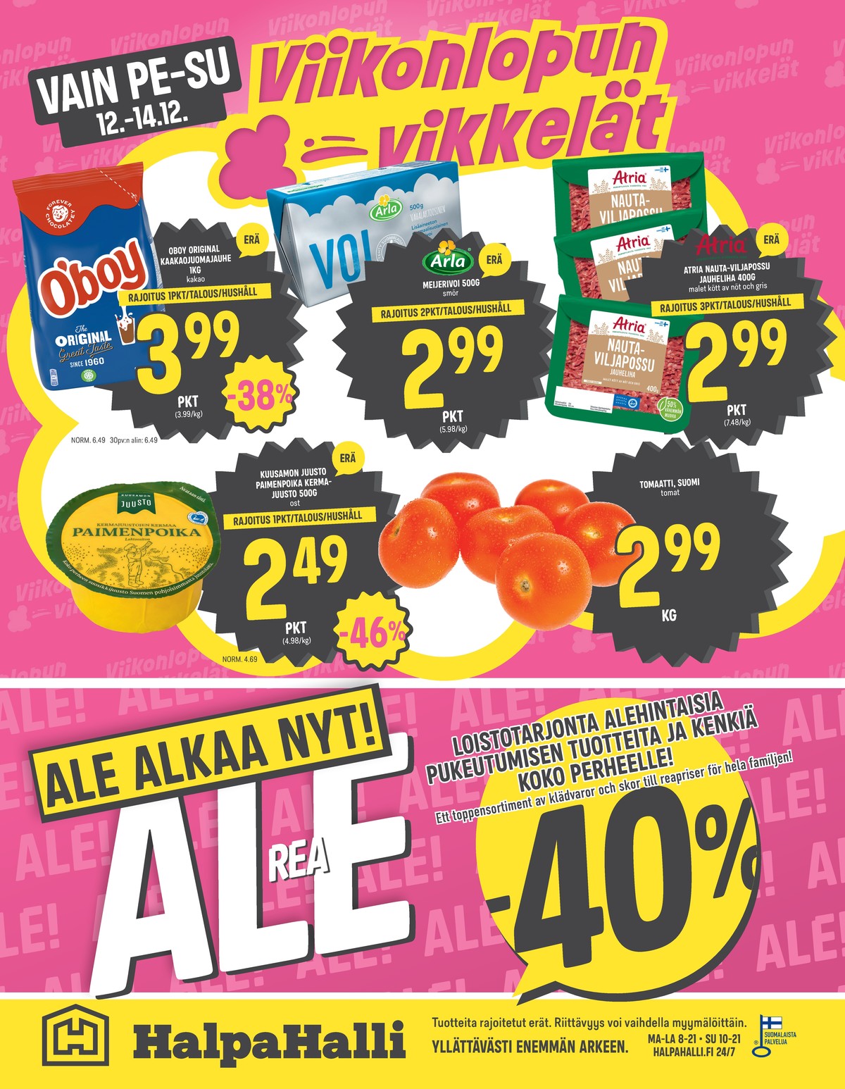 Katso ketjun Halpa Halli tarjouslehti viikolta 50 sivustolla Viikkotarjoukset.fi. Löydät monia hyviä tarjouksia erilaisista tuotteista, esimerkiksi kaakaojuomajauheet oboy tai voi arla. Lue tarjouslehti täältä! Sivu 16