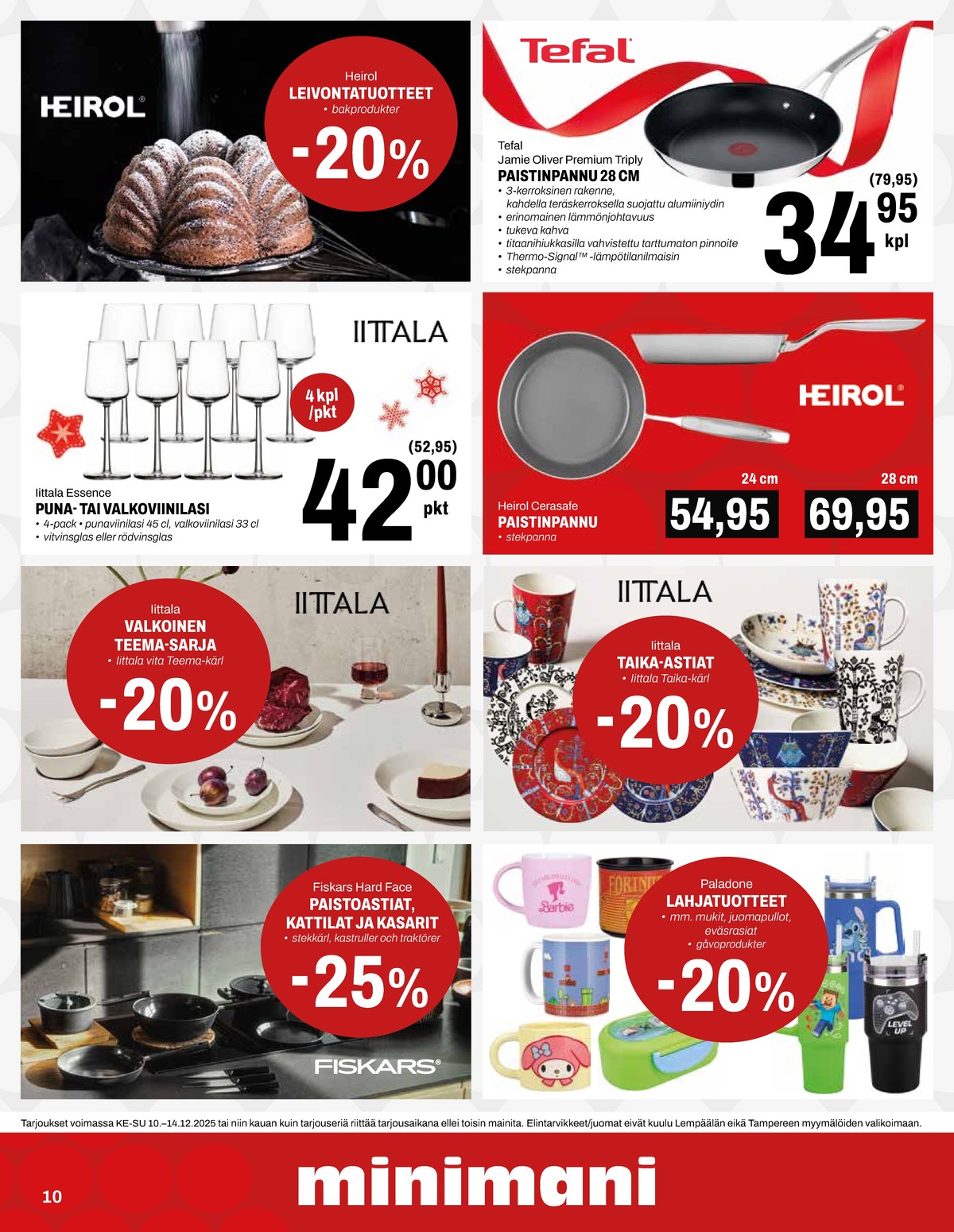 Katso ketjun Minimani tarjouslehti viikolta 50 sivustolla Viikkotarjoukset.fi. Löydät monia hyviä tarjouksia erilaisista tuotteista, esimerkiksi paistinpannut jamie oliver tai leivontatarvikkeet sekalaista heirol. Lue tarjouslehti täältä! Sivu 10