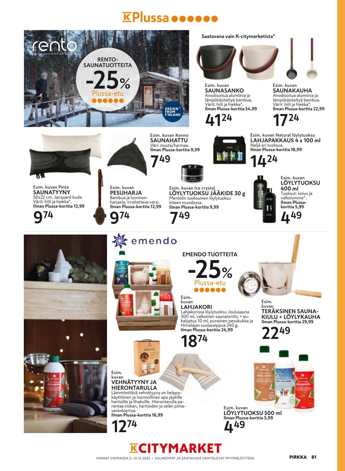 Katso ketjun K-Citymarket tarjouslehti viikolta 51 sivustolla Viikkotarjoukset.fi. Löydät monia hyviä tarjouksia erilaisista tuotteista, esimerkiksi saunatekstiilit rento tai lahjapakkaukset emendo. Lue tarjouslehti täältä! Sivu 13