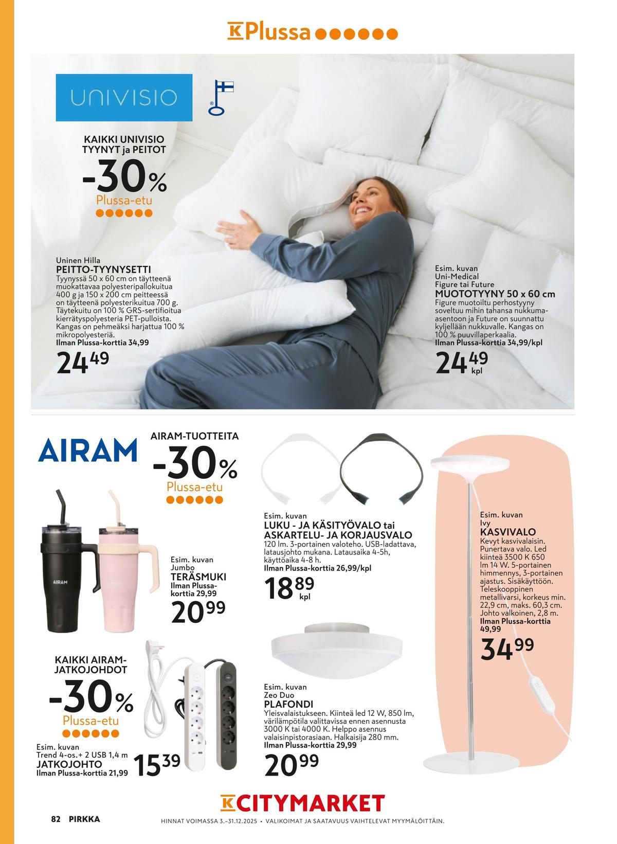Katso ketjun K-Citymarket tarjouslehti viikolta 51 sivustolla Viikkotarjoukset.fi. Löydät monia hyviä tarjouksia erilaisista tuotteista, esimerkiksi peite ja tyynysetti univisio tai led-valaisimet airam. Lue tarjouslehti täältä! Sivu 14