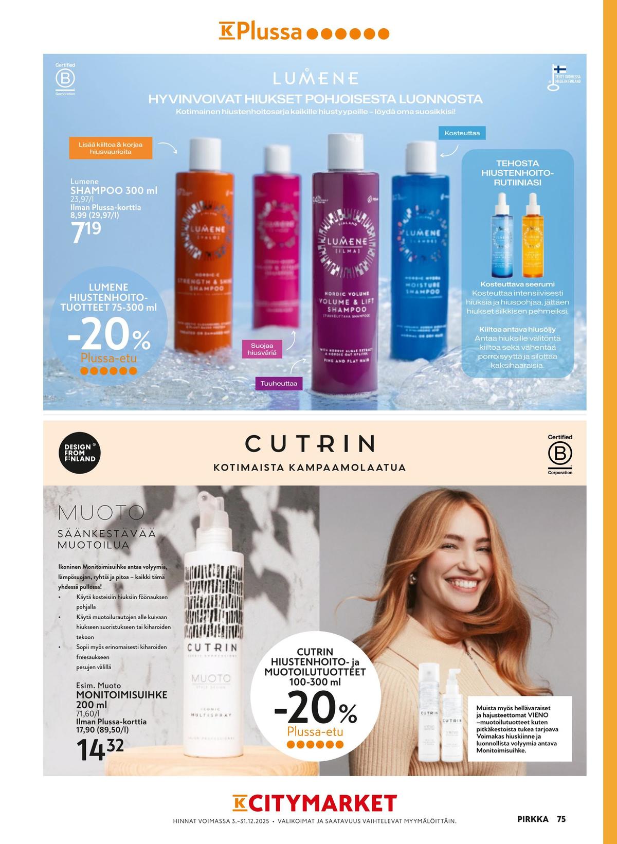Katso ketjun K-Citymarket tarjouslehti viikolta 51 sivustolla Viikkotarjoukset.fi. Löydät monia hyviä tarjouksia erilaisista tuotteista, esimerkiksi shampoot lumene tai muotoilutuotteet muoto. Lue tarjouslehti täältä! Sivu 7