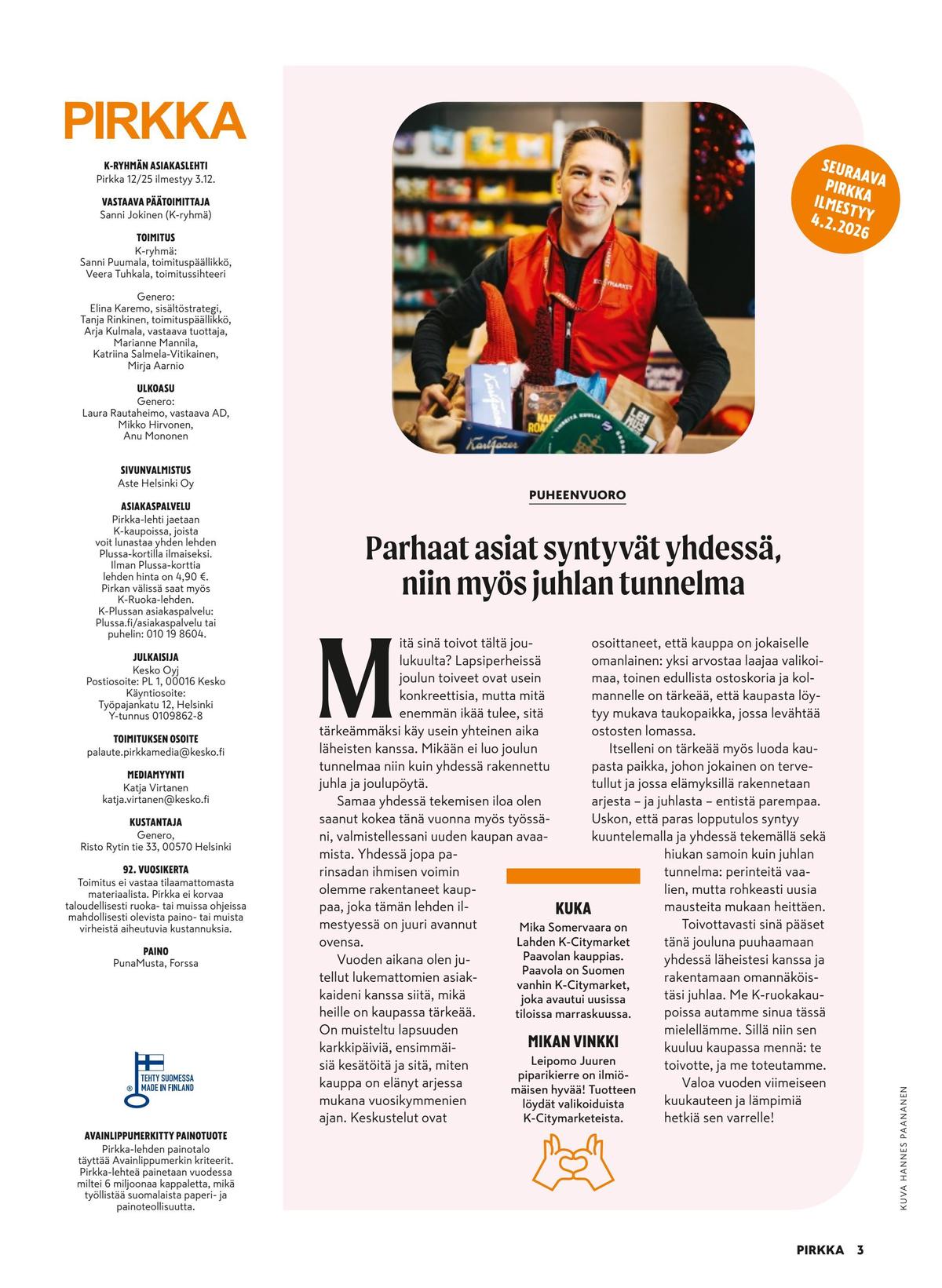 Katso ketjun Pirkka tarjouslehti viikolta 51 sivustolla Viikkotarjoukset.fi. Löydät monia hyviä tarjouksia erilaisista tuotteista. Lue tarjouslehti täältä! Sivu 3