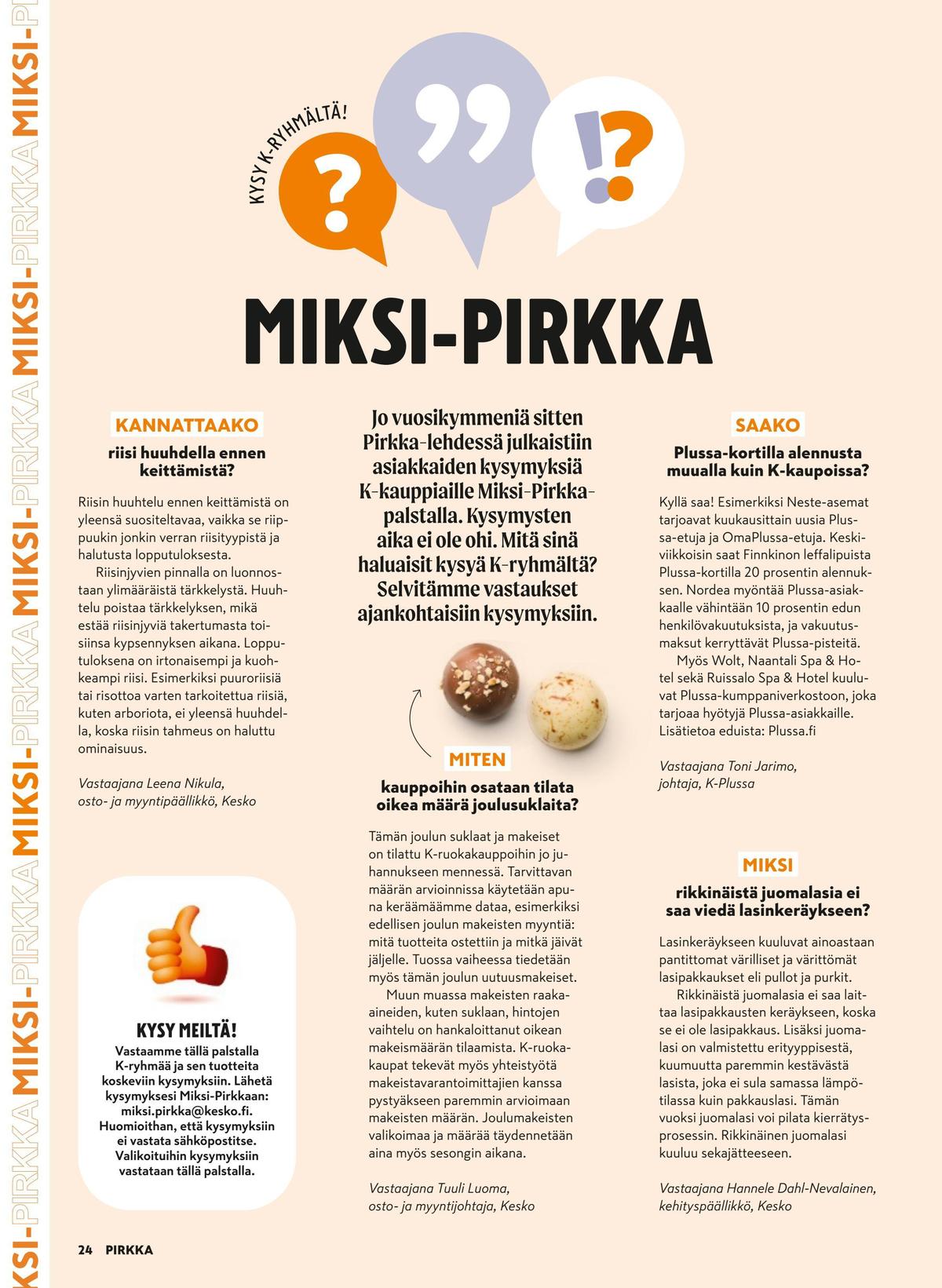 Katso ketjun Pirkka tarjouslehti viikolta 51 sivustolla Viikkotarjoukset.fi. Löydät monia hyviä tarjouksia erilaisista tuotteista. Lue tarjouslehti täältä! Sivu 24