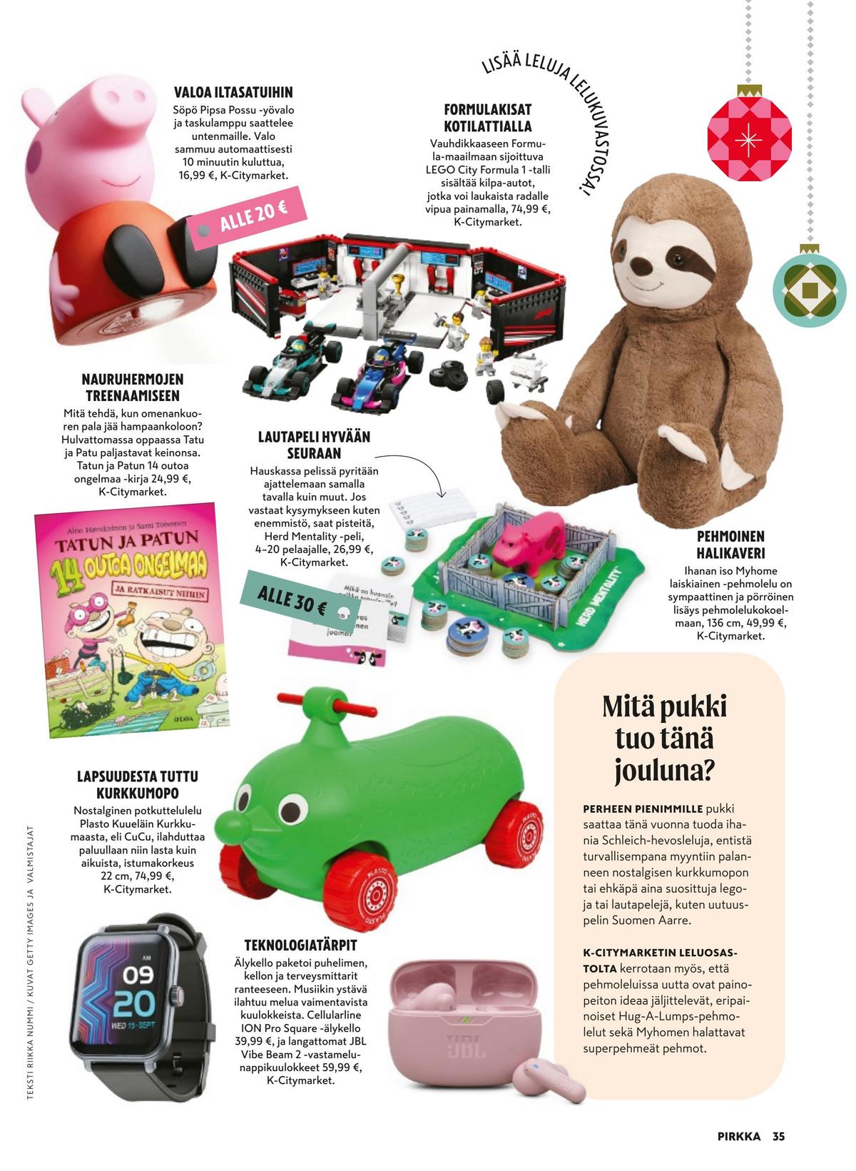 Katso ketjun Pirkka tarjouslehti viikolta 51 sivustolla Viikkotarjoukset.fi. Löydät monia hyviä tarjouksia erilaisista tuotteista. Lue tarjouslehti täältä! Sivu 35