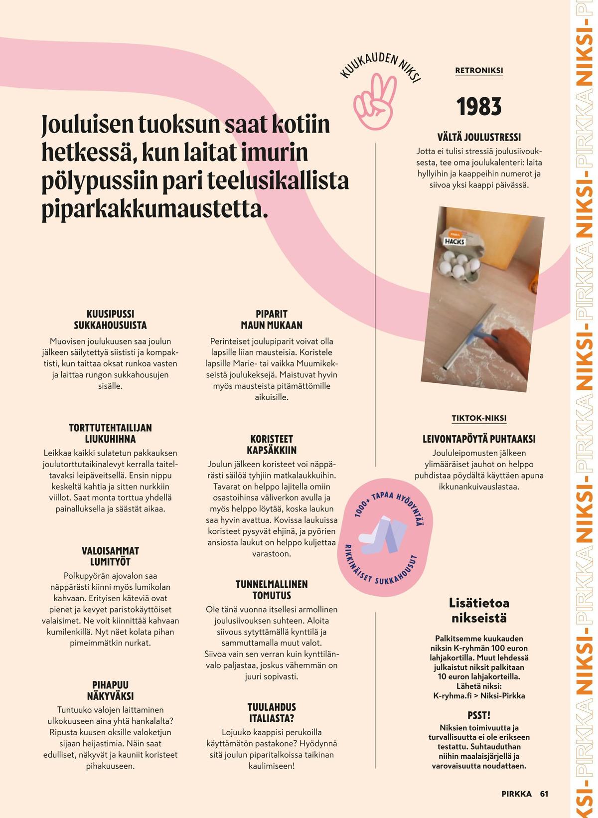 Katso ketjun Pirkka tarjouslehti viikolta 51 sivustolla Viikkotarjoukset.fi. Löydät monia hyviä tarjouksia erilaisista tuotteista. Lue tarjouslehti täältä! Sivu 61