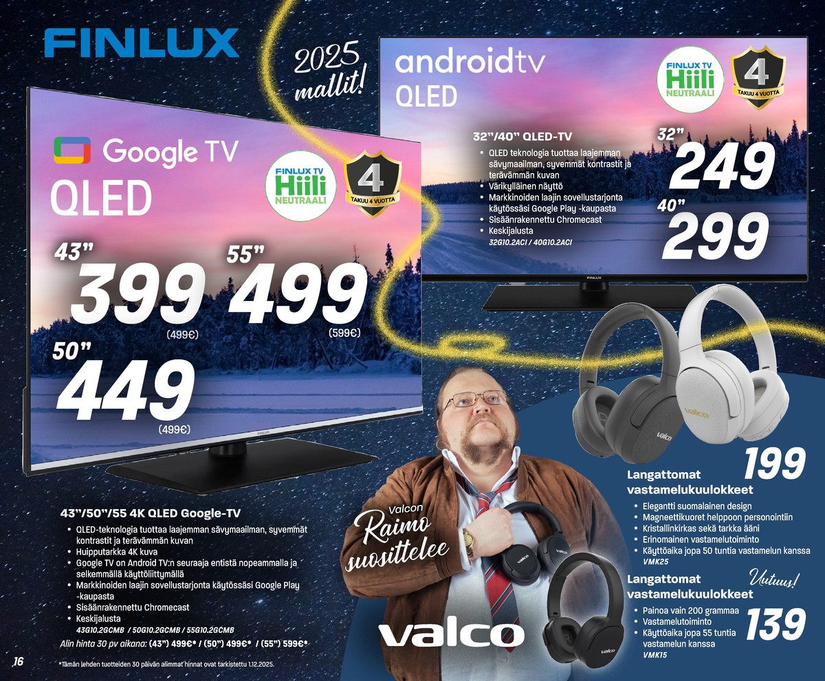 Katso ketjun Veikon Kone tarjouslehti viikolta 51 sivustolla Viikkotarjoukset.fi. Löydät monia hyviä tarjouksia erilaisista tuotteista, esimerkiksi tv finlux tai kuulokkeet valco. Lue tarjouslehti täältä! Sivu 16