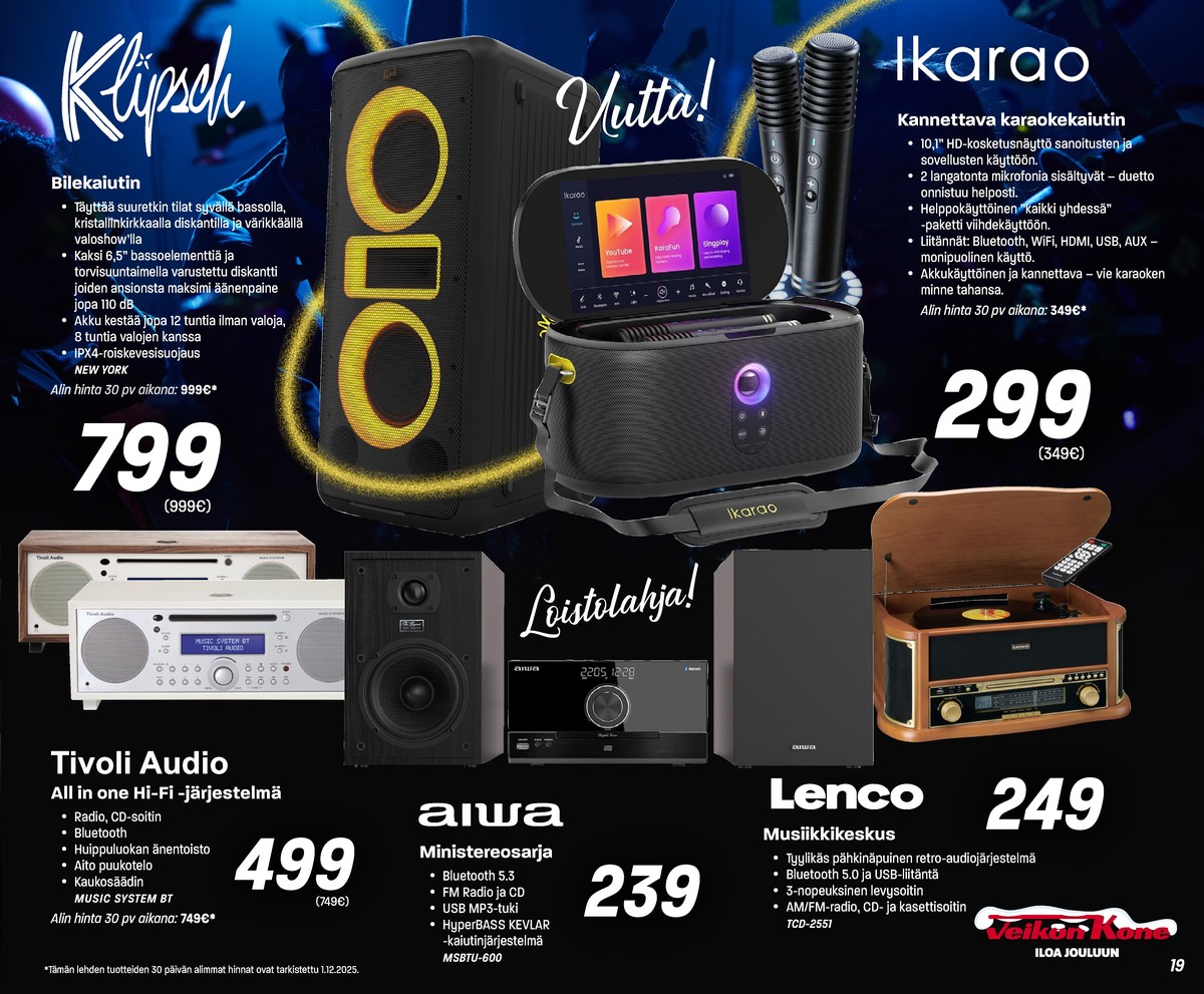 Katso ketjun Veikon Kone tarjouslehti viikolta 51 sivustolla Viikkotarjoukset.fi. Löydät monia hyviä tarjouksia erilaisista tuotteista, esimerkiksi karaokelaitteet ikarao shell tai musiikkijärjestelmät lenco. Lue tarjouslehti täältä! Sivu 19