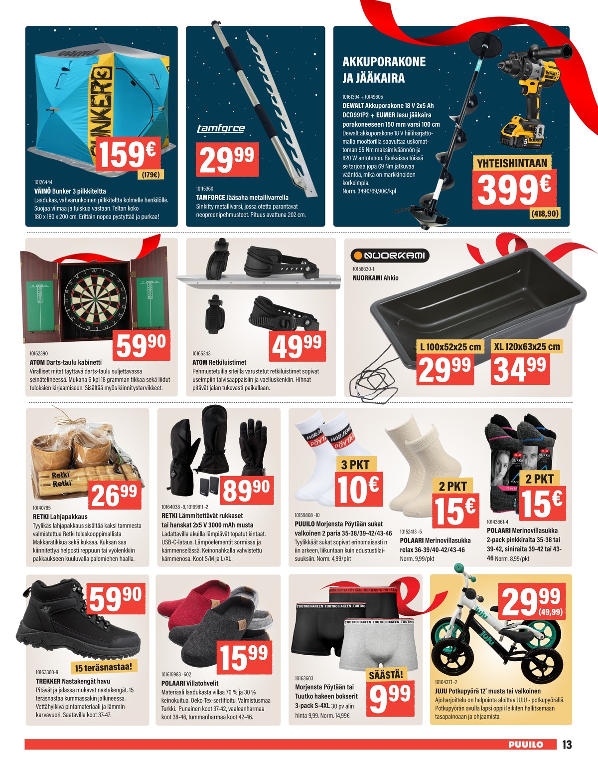 Katso ketjun Puuilo tarjouslehti viikolta 51 sivustolla Viikkotarjoukset.fi. Löydät monia hyviä tarjouksia erilaisista tuotteista. Lue tarjouslehti täältä! Sivu 13