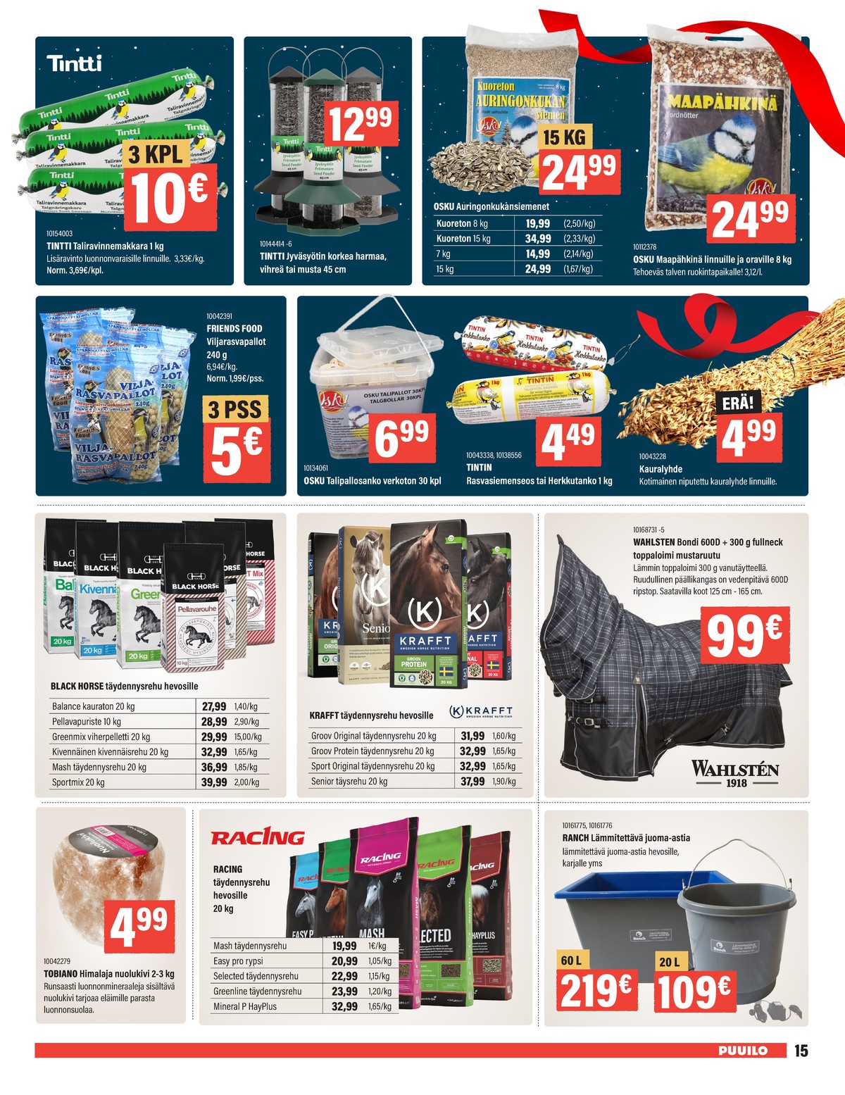 Katso ketjun Puuilo tarjouslehti viikolta 51 sivustolla Viikkotarjoukset.fi. Löydät monia hyviä tarjouksia erilaisista tuotteista. Lue tarjouslehti täältä! Sivu 15