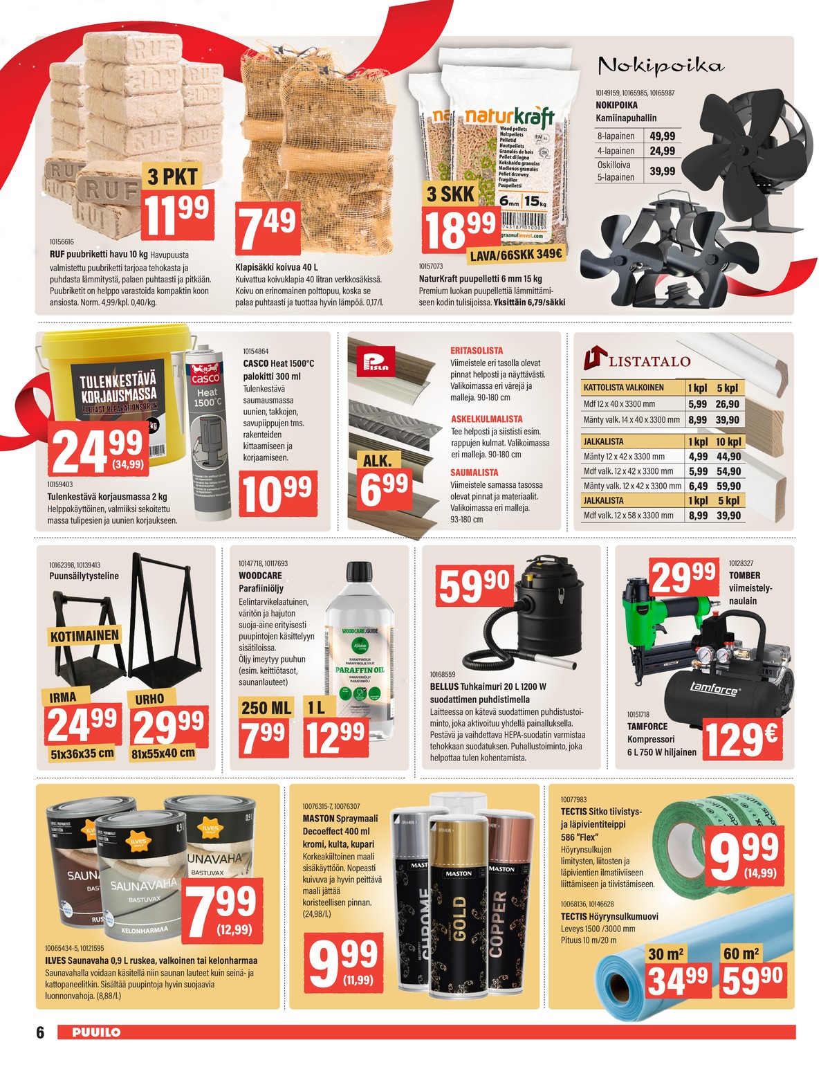 Katso ketjun Puuilo tarjouslehti viikolta 51 sivustolla Viikkotarjoukset.fi. Löydät monia hyviä tarjouksia erilaisista tuotteista. Lue tarjouslehti täältä! Sivu 6