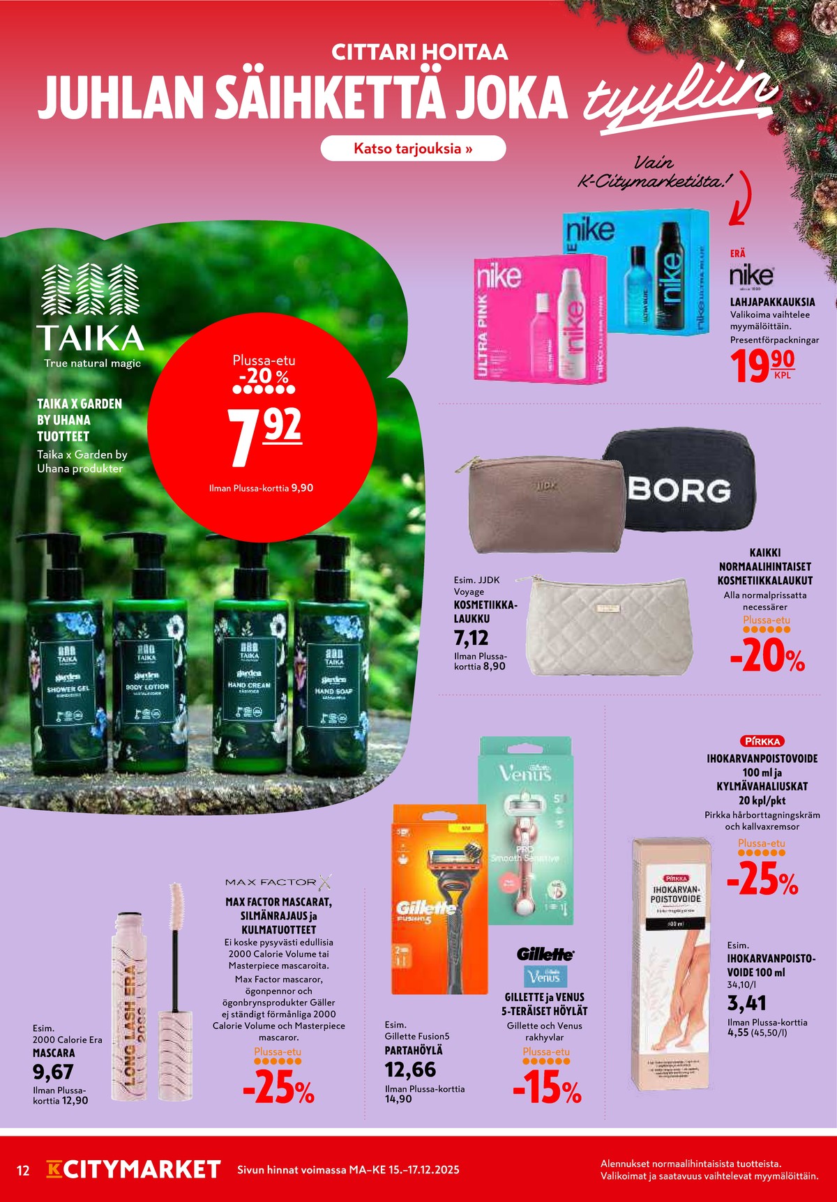 Katso ketjun K-Citymarket tarjouslehti viikolta 51 sivustolla Viikkotarjoukset.fi. Löydät monia hyviä tarjouksia erilaisista tuotteista, esimerkiksi maskarat 2000 calorie tai ihokarvanpoistotuotteet pirkka. Lue tarjouslehti täältä! Sivu 12