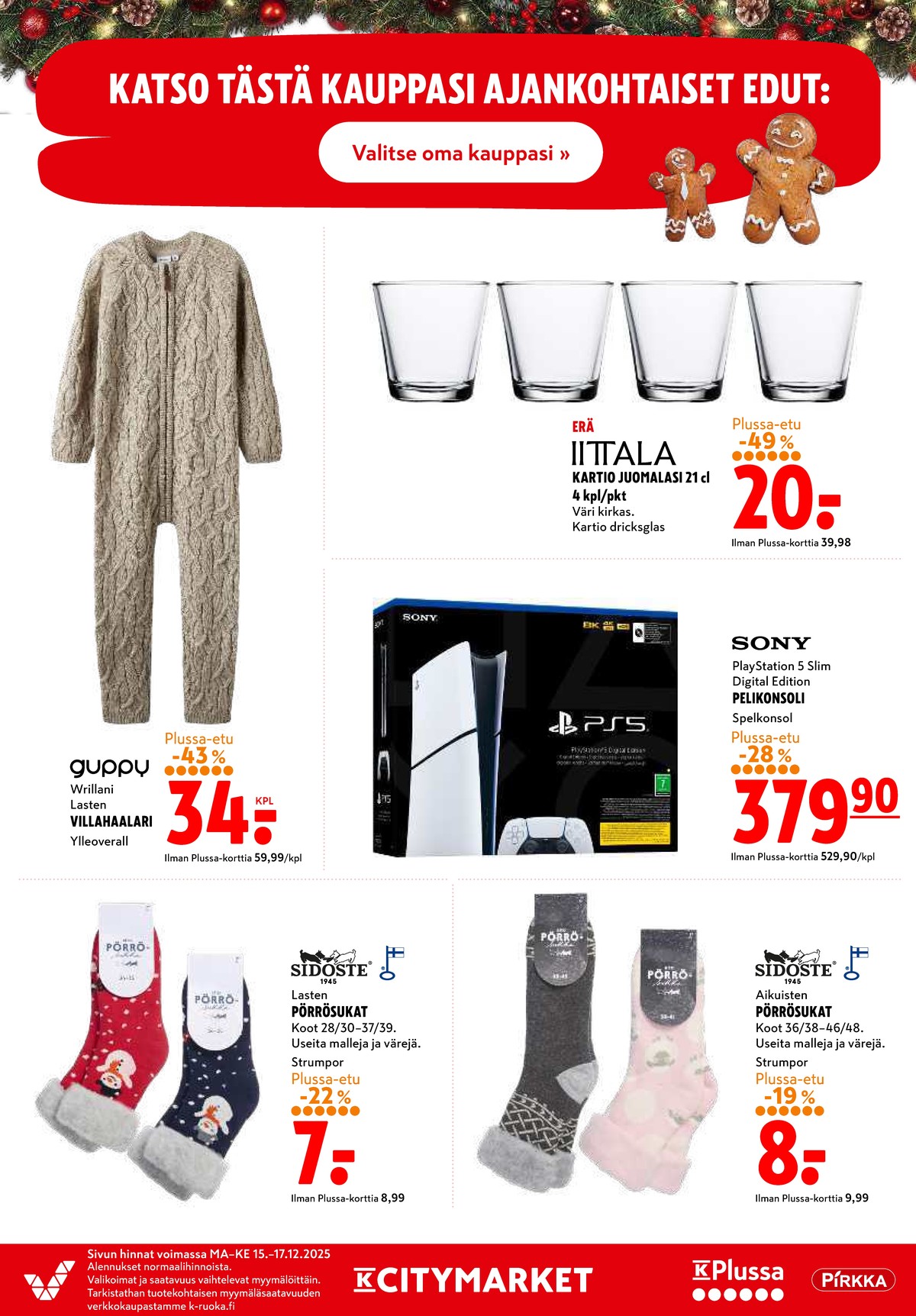 Katso ketjun K-Citymarket tarjouslehti viikolta 51 sivustolla Viikkotarjoukset.fi. Löydät monia hyviä tarjouksia erilaisista tuotteista, esimerkiksi pelikonsolit playstation 5 slim tai juomalasit kartio. Lue tarjouslehti täältä! Sivu 20