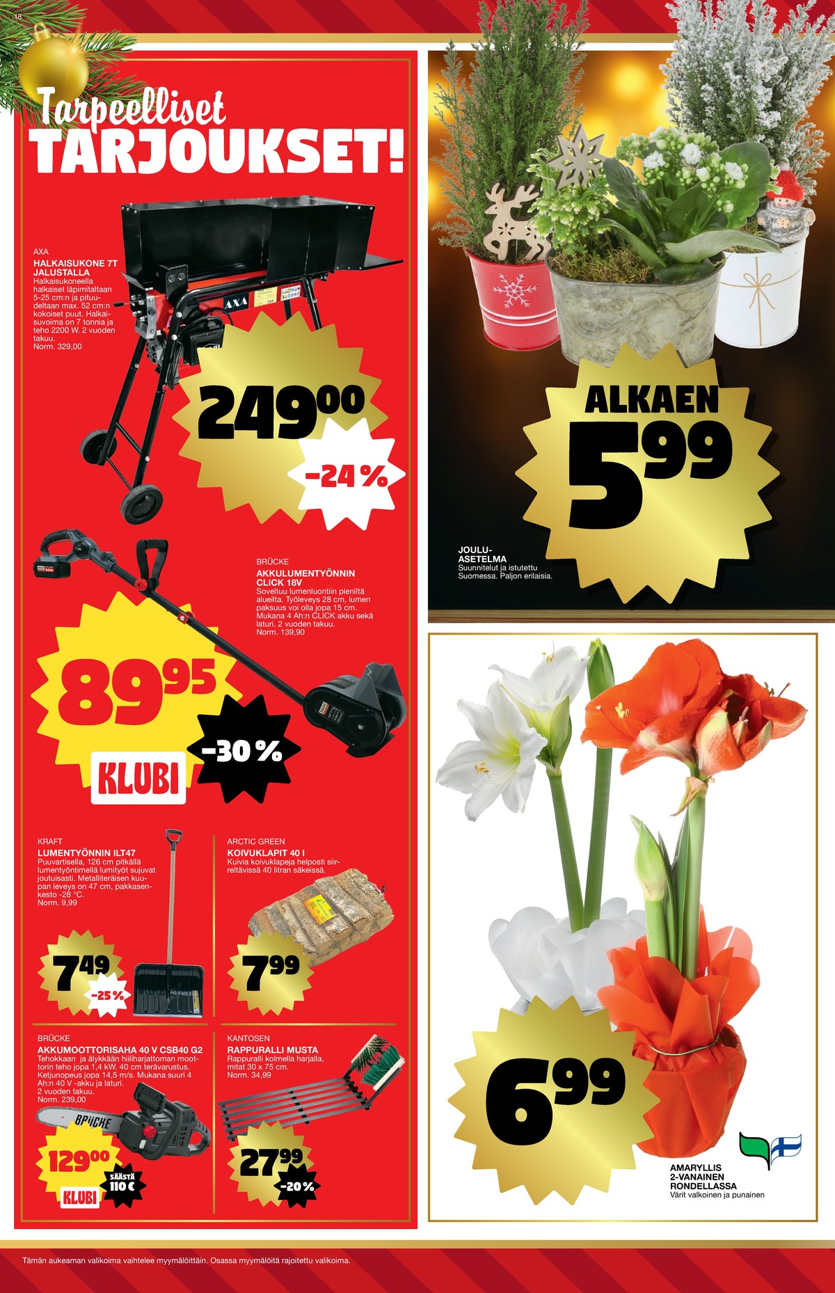 Katso ketjun Tokmanni tarjouslehti viikolta 51 sivustolla Viikkotarjoukset.fi. Löydät monia hyviä tarjouksia erilaisista tuotteista. Lue tarjouslehti täältä! Sivu 18