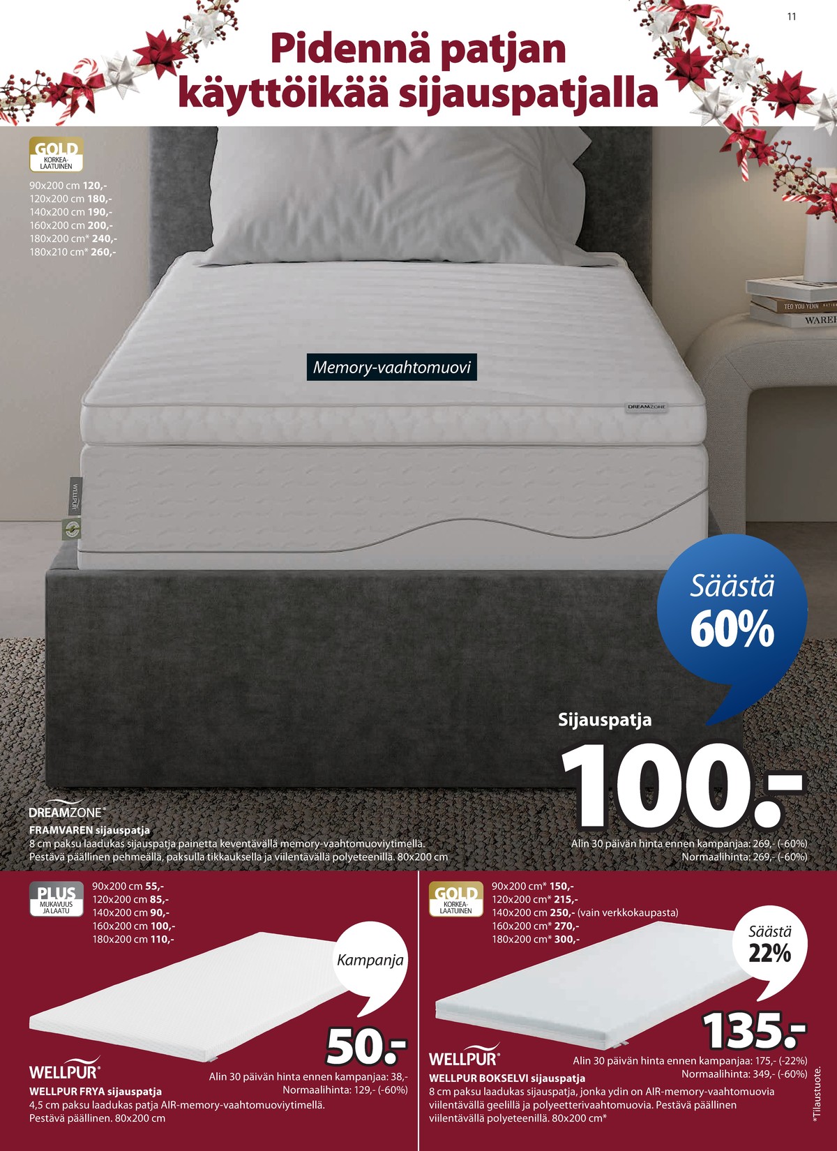 Katso ketjun Jysk tarjouslehti viikolta 51 sivustolla Viikkotarjoukset.fi. Löydät monia hyviä tarjouksia erilaisista tuotteista, esimerkiksi sijauspatjat dreamzone tai sijauspatjat dreamzone. Lue tarjouslehti täältä! Sivu 12