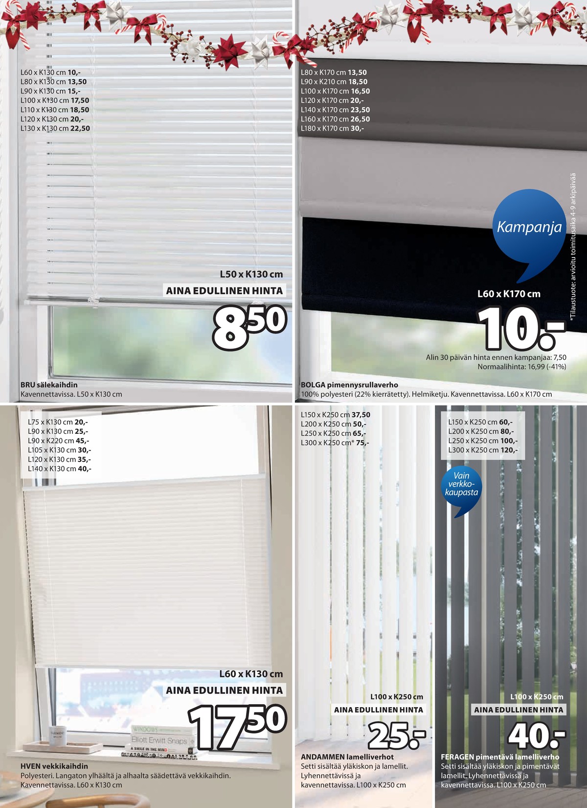 Katso ketjun Jysk tarjouslehti viikolta 51 sivustolla Viikkotarjoukset.fi. Löydät monia hyviä tarjouksia erilaisista tuotteista, esimerkiksi kaihtimet ei määritelty tai kaihtimet ei määritelty. Lue tarjouslehti täältä! Sivu 16