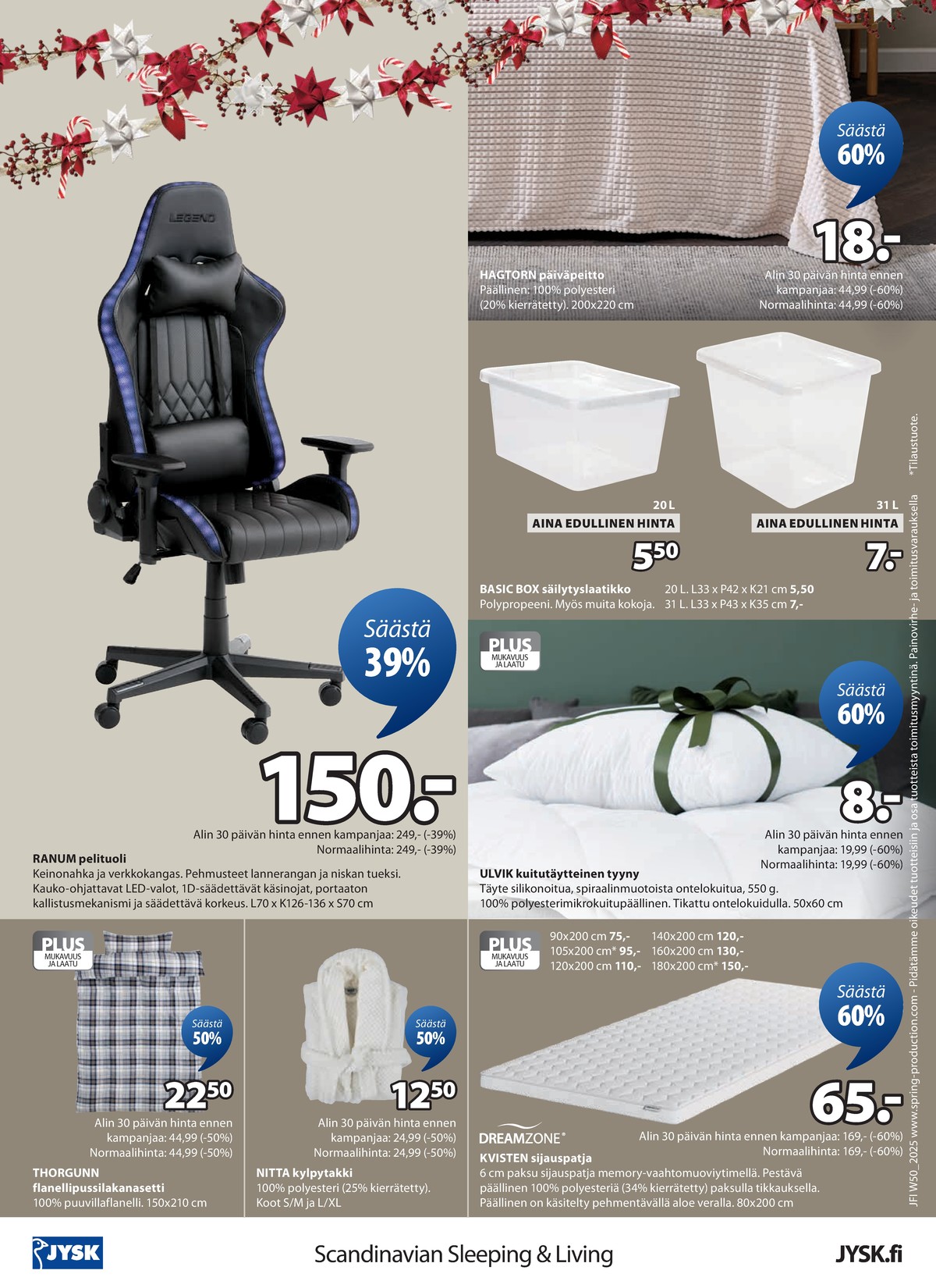 Katso ketjun Jysk tarjouslehti viikolta 51 sivustolla Viikkotarjoukset.fi. Löydät monia hyviä tarjouksia erilaisista tuotteista, esimerkiksi sijauspatjat dreamzone tai sijauspatjat dreamzone. Lue tarjouslehti täältä! Sivu 25