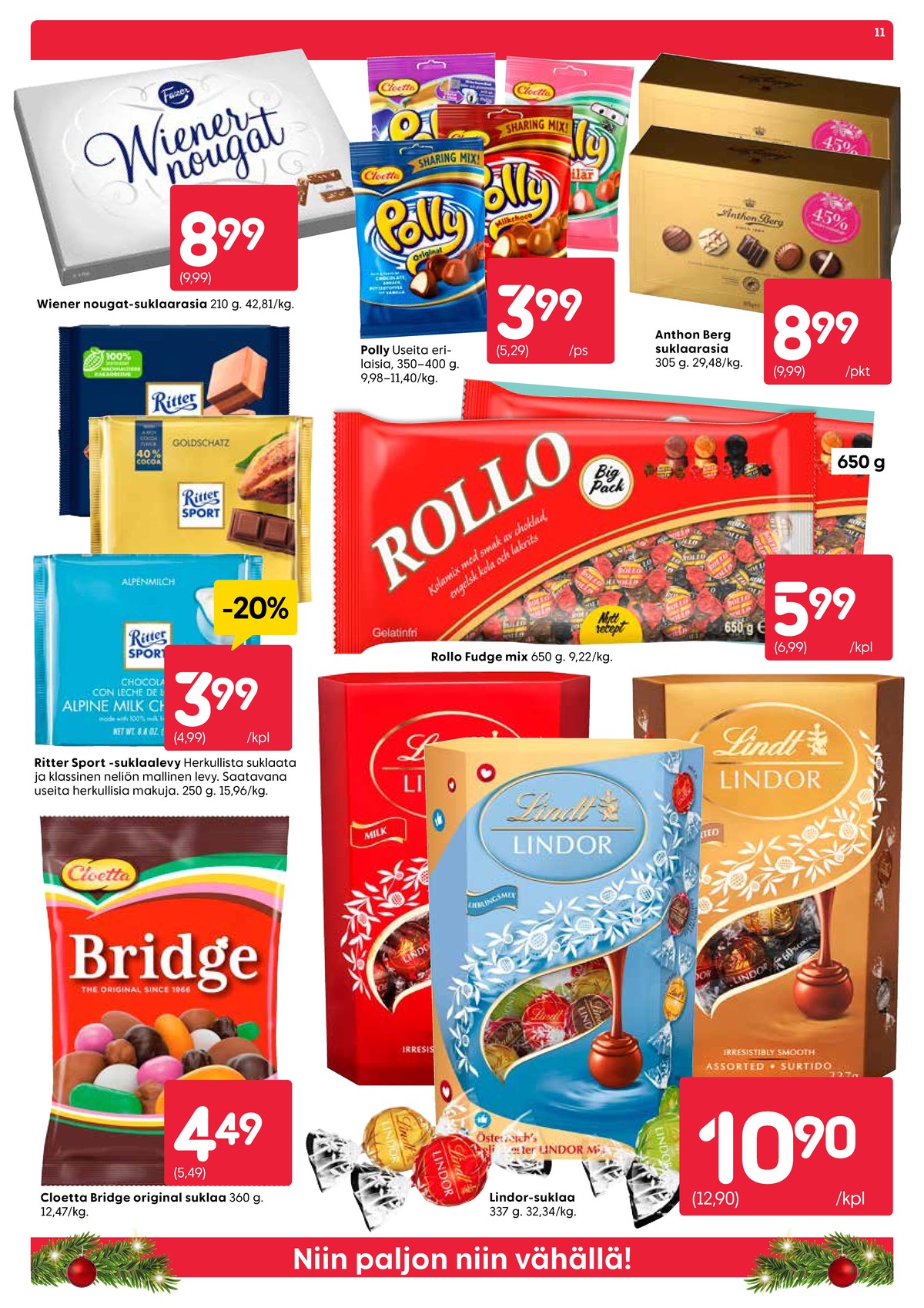 Katso ketjun Rusta tarjouslehti viikolta 52 sivustolla Viikkotarjoukset.fi. Löydät monia hyviä tarjouksia erilaisista tuotteista, esimerkiksi suklaapussit bridge tai suklaakonvehdit lindor. Lue tarjouslehti täältä! Sivu 11
