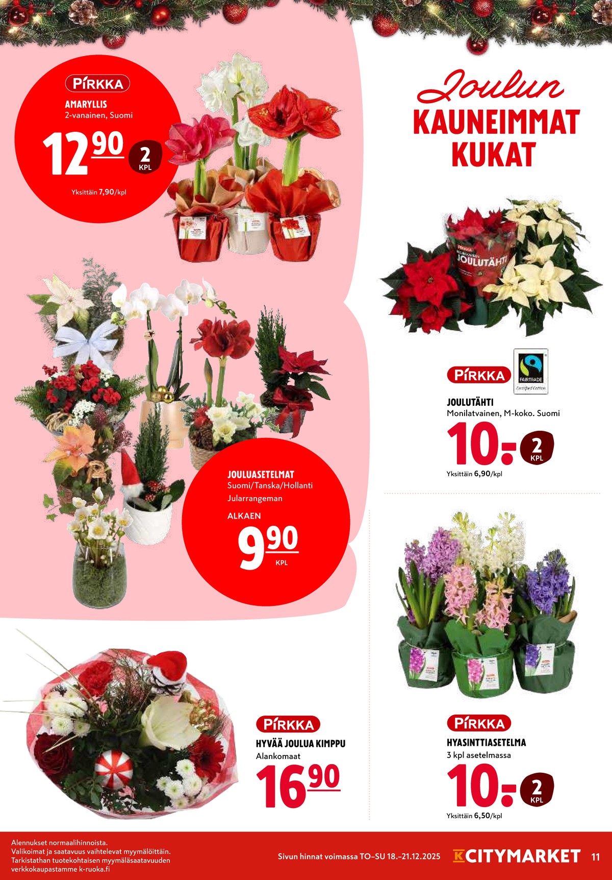 Katso ketjun K-Citymarket tarjouslehti viikolta 52 sivustolla Viikkotarjoukset.fi. Löydät monia hyviä tarjouksia erilaisista tuotteista. Lue tarjouslehti täältä! Sivu 11