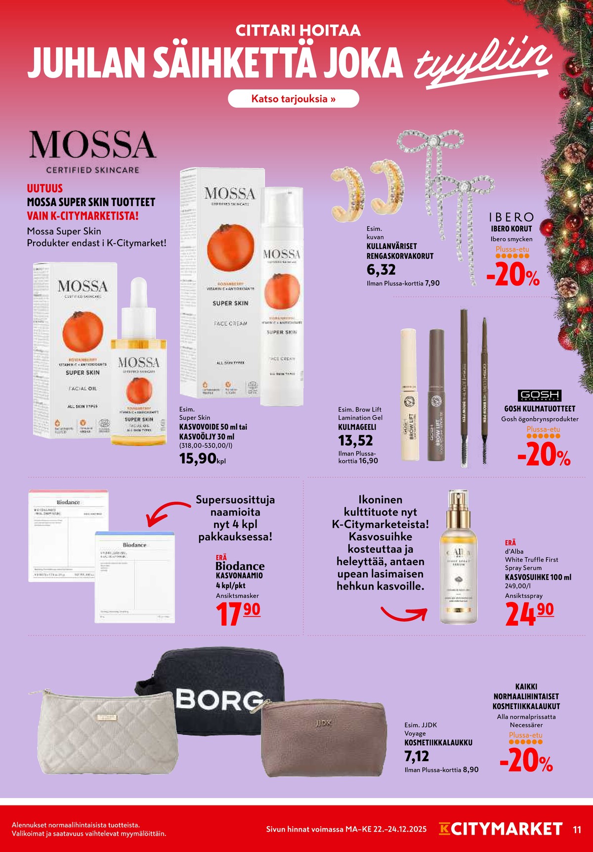 Katso ketjun K-Citymarket tarjouslehti viikolta 52 sivustolla Viikkotarjoukset.fi. Löydät monia hyviä tarjouksia erilaisista tuotteista, esimerkiksi kasvovedet d'alba tai kulmageelit gosh. Lue tarjouslehti täältä! Sivu 11