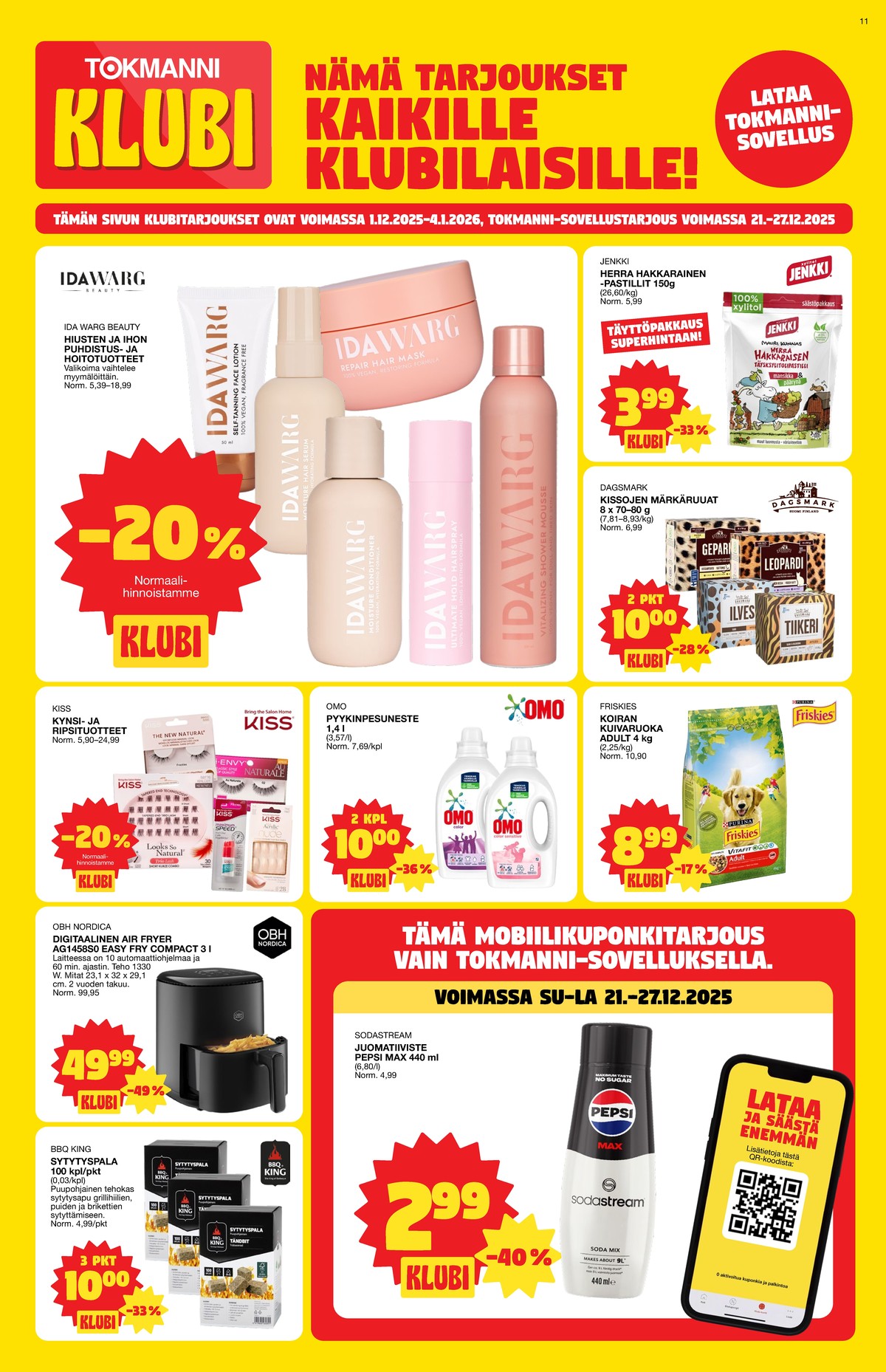 Katso ketjun Tokmanni tarjouslehti viikolta 52 sivustolla Viikkotarjoukset.fi. Löydät monia hyviä tarjouksia erilaisista tuotteista. Lue tarjouslehti täältä! Sivu 11