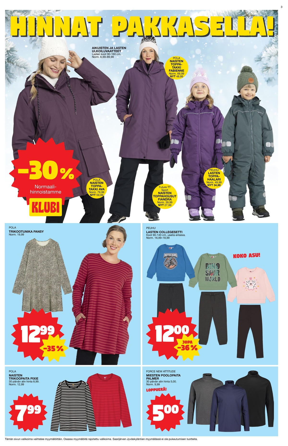 Katso ketjun Tokmanni tarjouslehti viikolta 52 sivustolla Viikkotarjoukset.fi. Löydät monia hyviä tarjouksia erilaisista tuotteista. Lue tarjouslehti täältä! Sivu 3