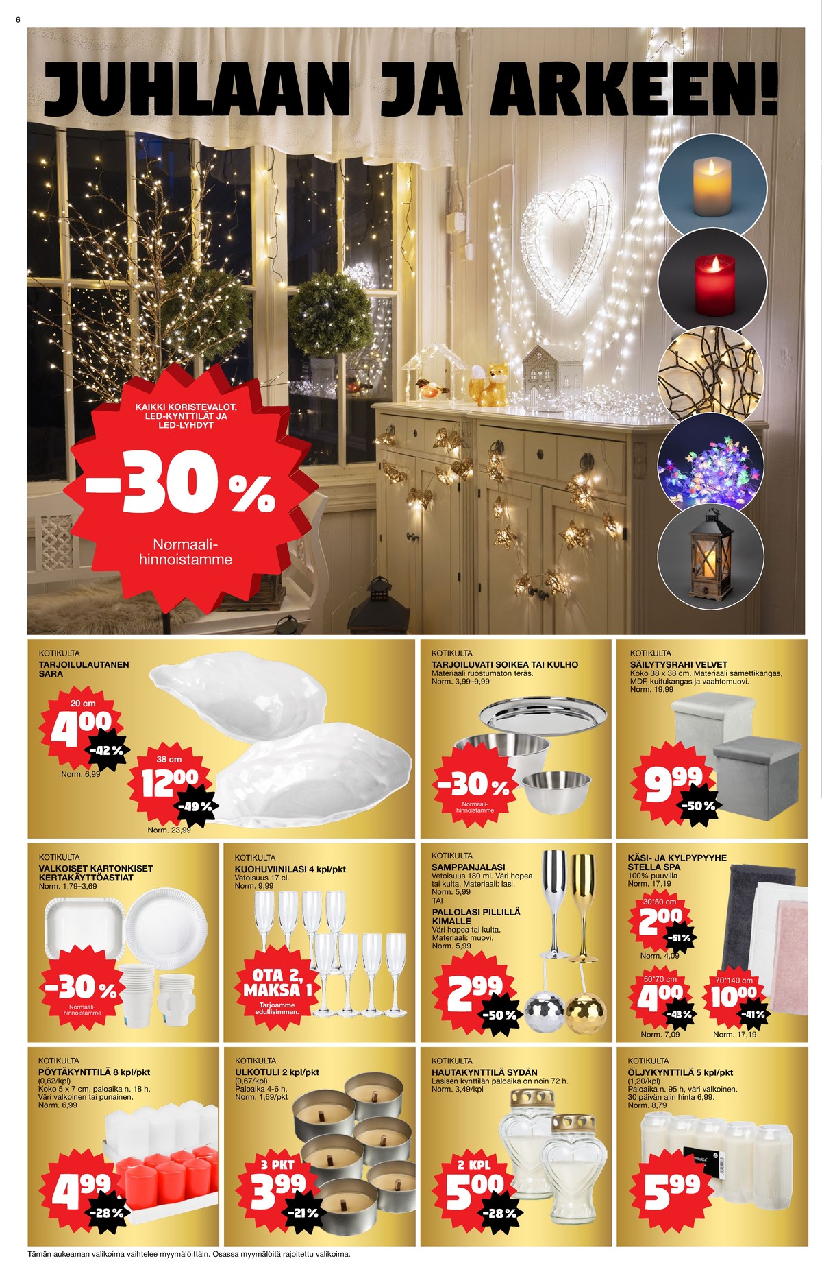 Katso ketjun Tokmanni tarjouslehti viikolta 52 sivustolla Viikkotarjoukset.fi. Löydät monia hyviä tarjouksia erilaisista tuotteista. Lue tarjouslehti täältä! Sivu 6