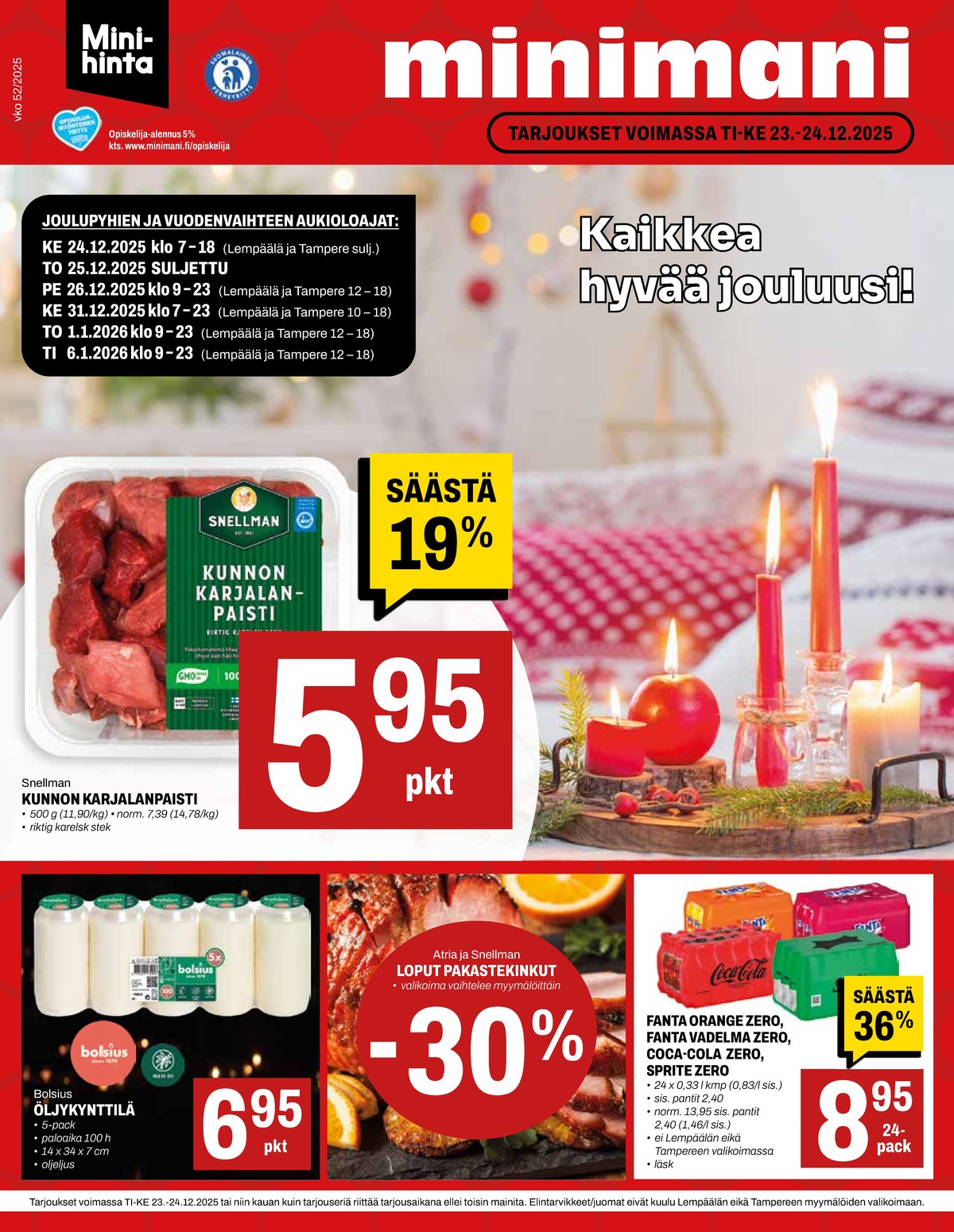 Katso ketjun Minimani tarjouslehti viikolta 52 sivustolla Viikkotarjoukset.fi. Löydät monia hyviä tarjouksia erilaisista tuotteista. Lue tarjouslehti täältä! Sivu 1