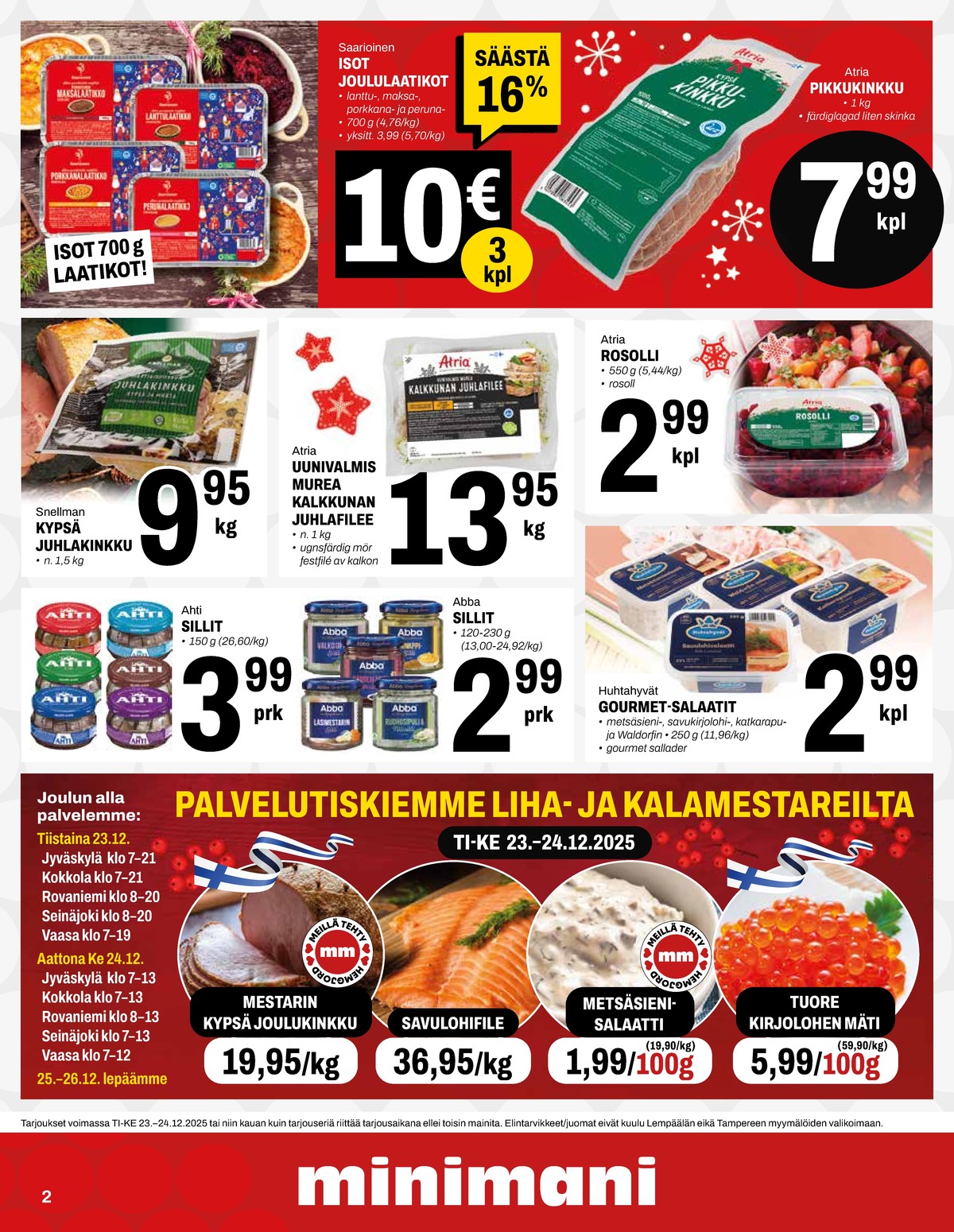 Katso ketjun Minimani tarjouslehti viikolta 52 sivustolla Viikkotarjoukset.fi. Löydät monia hyviä tarjouksia erilaisista tuotteista. Lue tarjouslehti täältä! Sivu 2