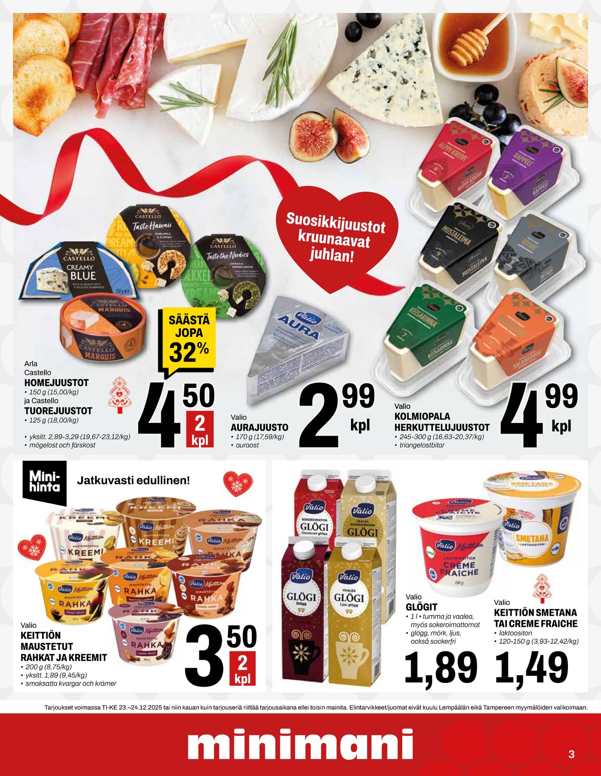 Katso ketjun Minimani tarjouslehti viikolta 52 sivustolla Viikkotarjoukset.fi. Löydät monia hyviä tarjouksia erilaisista tuotteista. Lue tarjouslehti täältä! Sivu 3