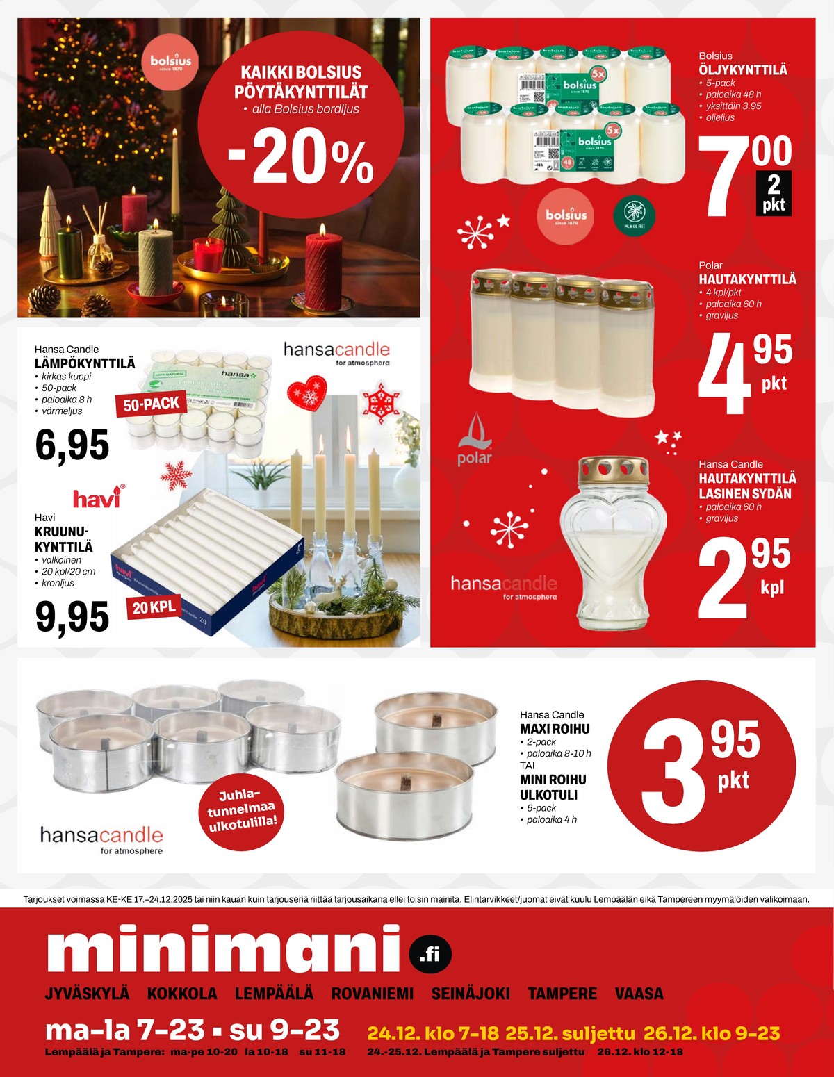 Katso ketjun Minimani tarjouslehti viikolta 52 sivustolla Viikkotarjoukset.fi. Löydät monia hyviä tarjouksia erilaisista tuotteista. Lue tarjouslehti täältä! Sivu 31