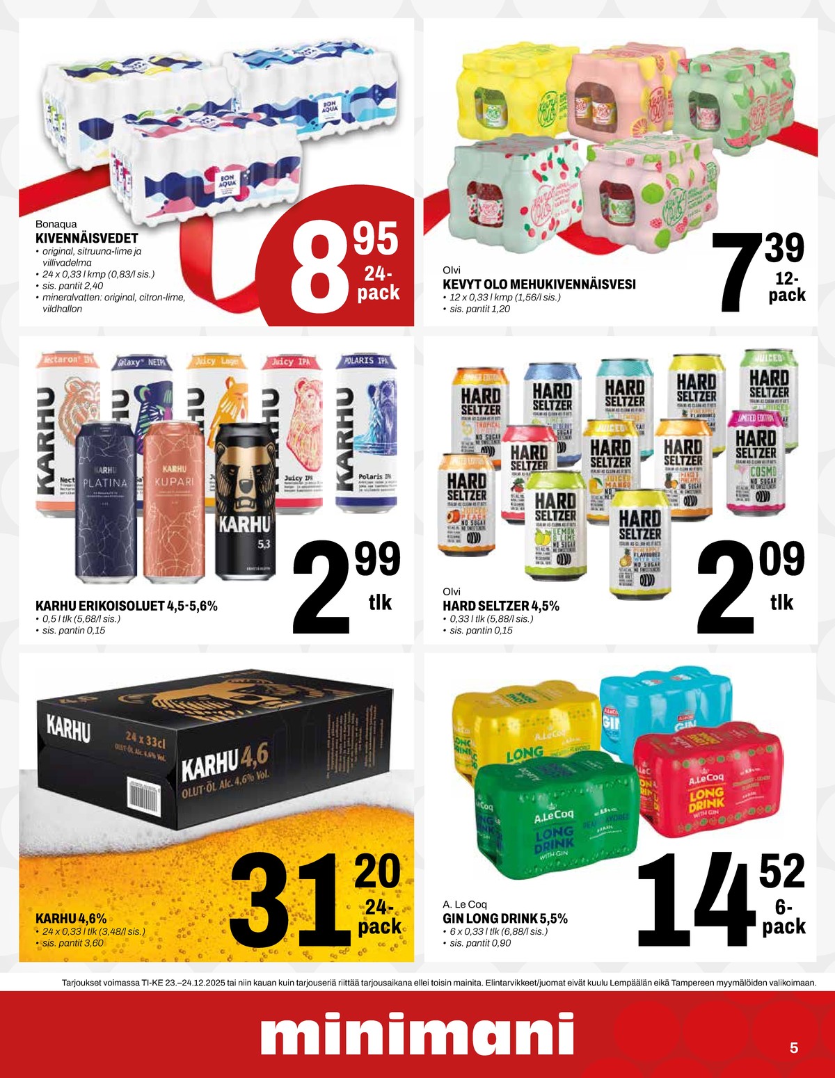 Katso ketjun Minimani tarjouslehti viikolta 52 sivustolla Viikkotarjoukset.fi. Löydät monia hyviä tarjouksia erilaisista tuotteista. Lue tarjouslehti täältä! Sivu 5