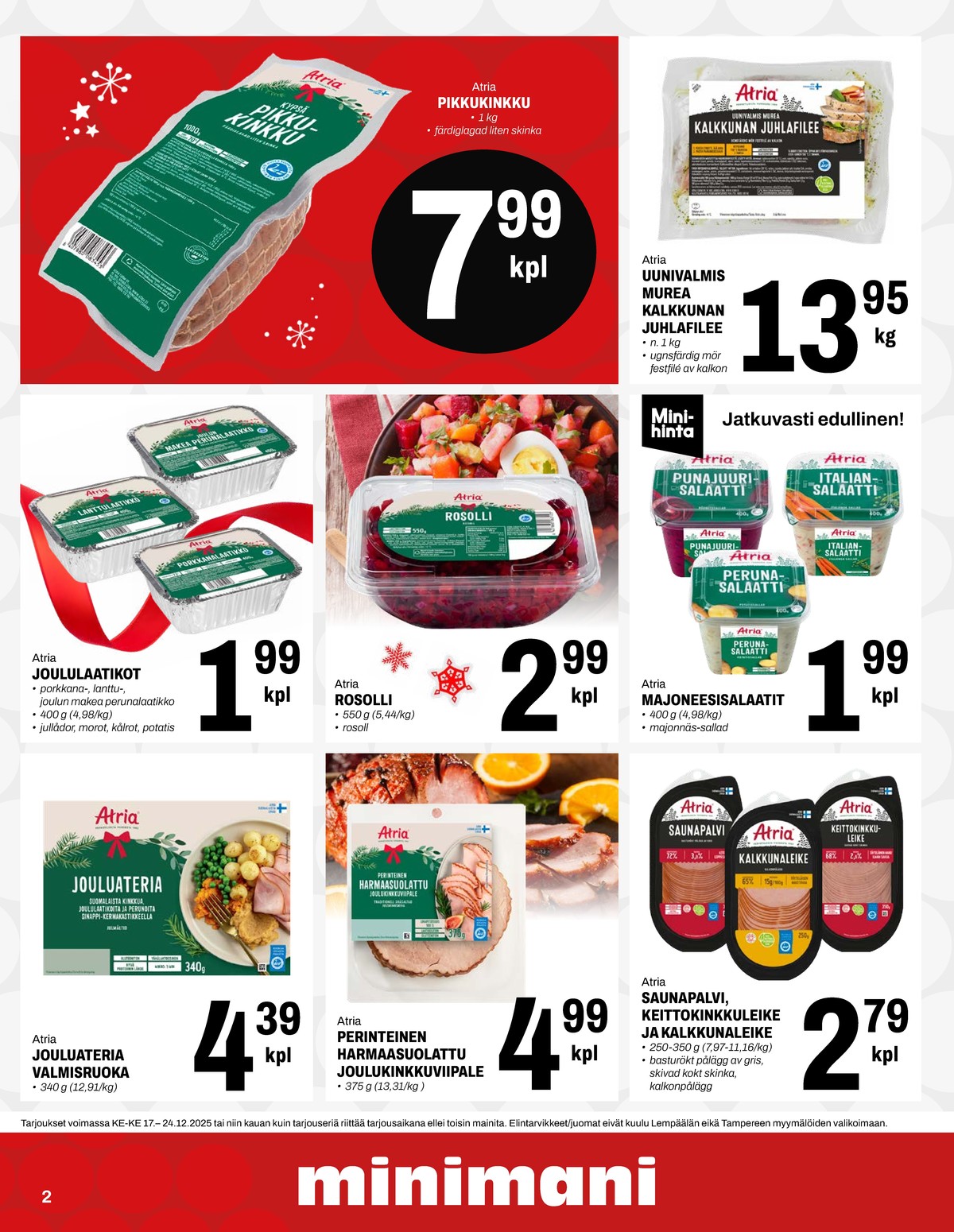 Katso ketjun Minimani tarjouslehti viikolta 52 sivustolla Viikkotarjoukset.fi. Löydät monia hyviä tarjouksia erilaisista tuotteista. Lue tarjouslehti täältä! Sivu 9