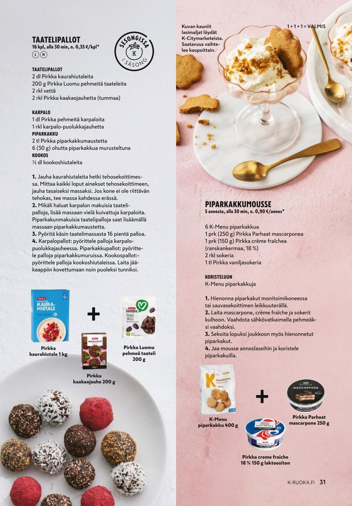 Katso ketjun K-Ruoka tarjouslehti viikolta 1 sivustolla Viikkotarjoukset.fi. Löydät monia hyviä tarjouksia erilaisista tuotteista. Lue tarjouslehti täältä! Sivu 31