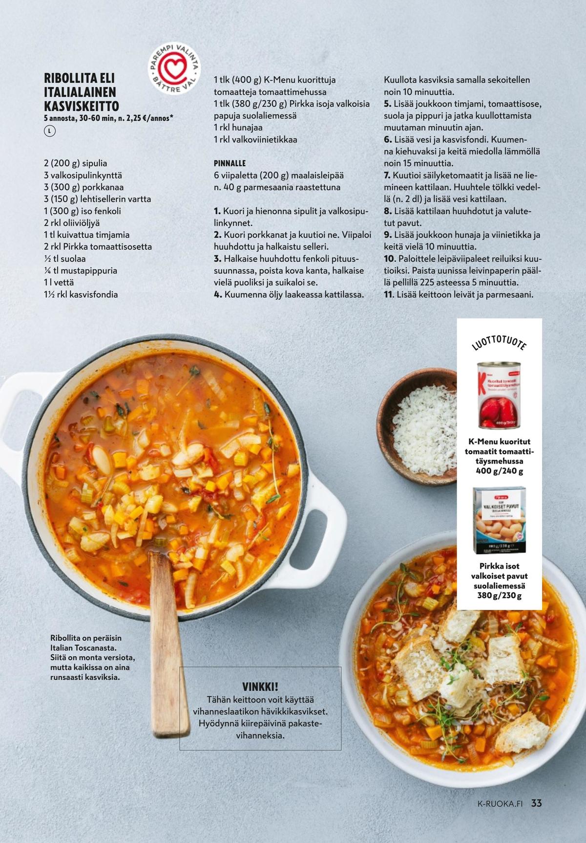 Katso ketjun K-Ruoka tarjouslehti viikolta 1 sivustolla Viikkotarjoukset.fi. Löydät monia hyviä tarjouksia erilaisista tuotteista. Lue tarjouslehti täältä! Sivu 33
