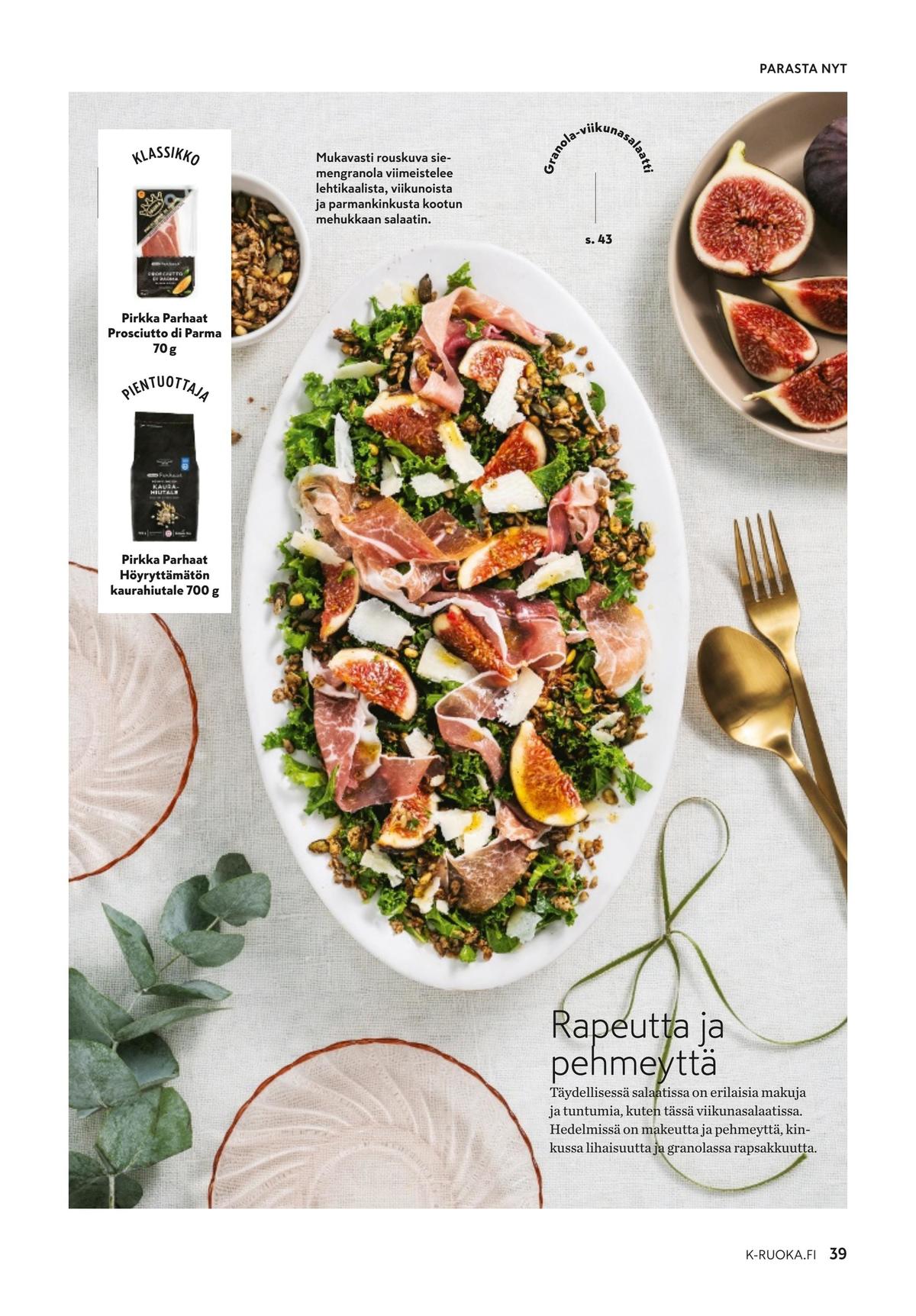 Katso ketjun K-Ruoka tarjouslehti viikolta 1 sivustolla Viikkotarjoukset.fi. Löydät monia hyviä tarjouksia erilaisista tuotteista. Lue tarjouslehti täältä! Sivu 39