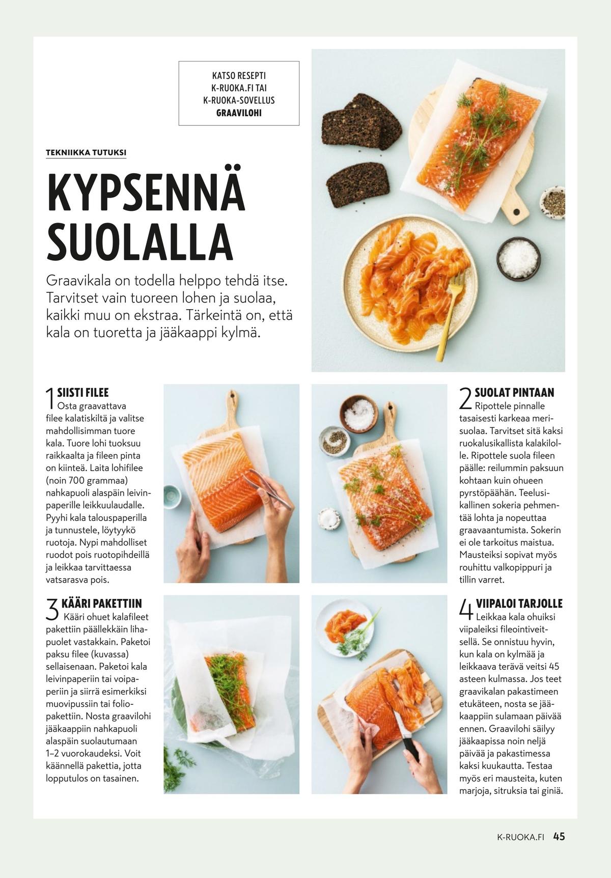 Katso ketjun K-Ruoka tarjouslehti viikolta 1 sivustolla Viikkotarjoukset.fi. Löydät monia hyviä tarjouksia erilaisista tuotteista. Lue tarjouslehti täältä! Sivu 45