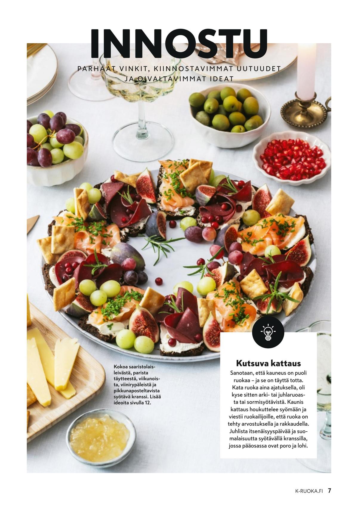 Katso ketjun K-Ruoka tarjouslehti viikolta 1 sivustolla Viikkotarjoukset.fi. Löydät monia hyviä tarjouksia erilaisista tuotteista. Lue tarjouslehti täältä! Sivu 7