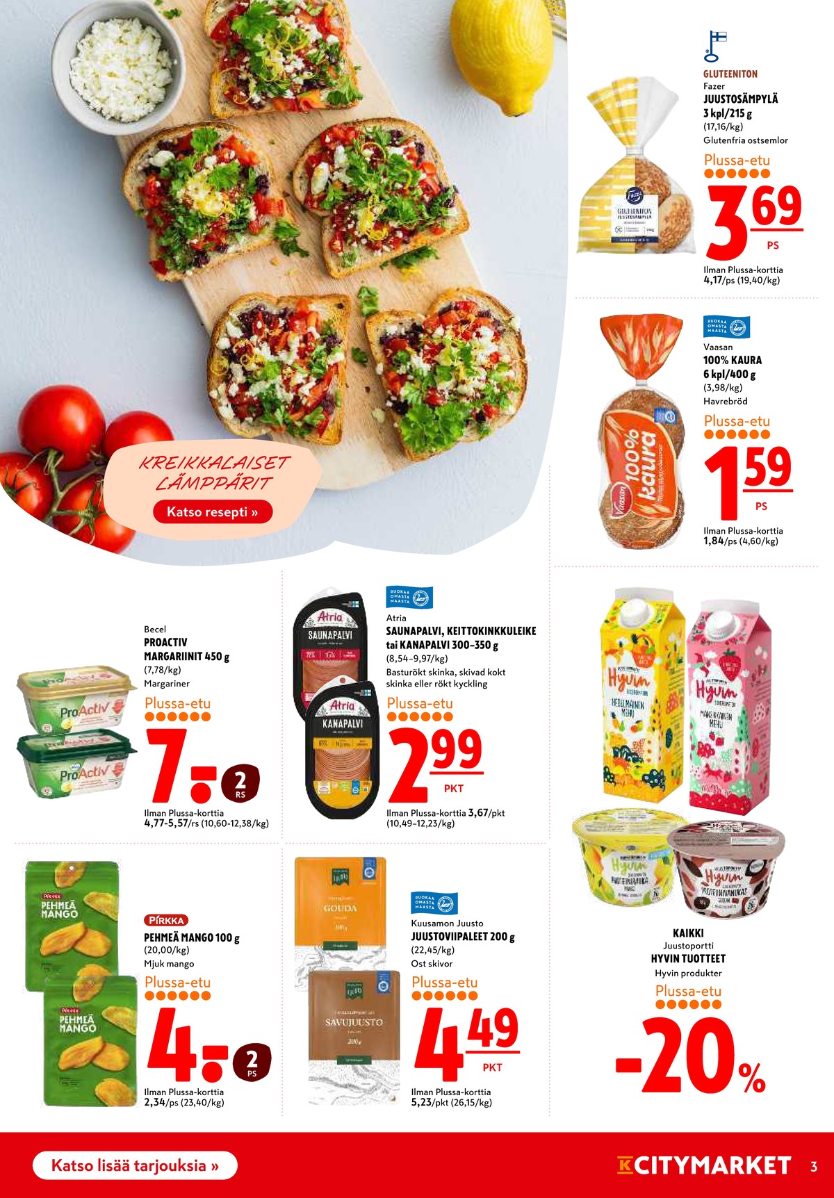 Katso ketjun K-Citymarket tarjouslehti viikolta 1 sivustolla Viikkotarjoukset.fi. Löydät monia hyviä tarjouksia erilaisista tuotteista. Lue tarjouslehti täältä! Sivu 3