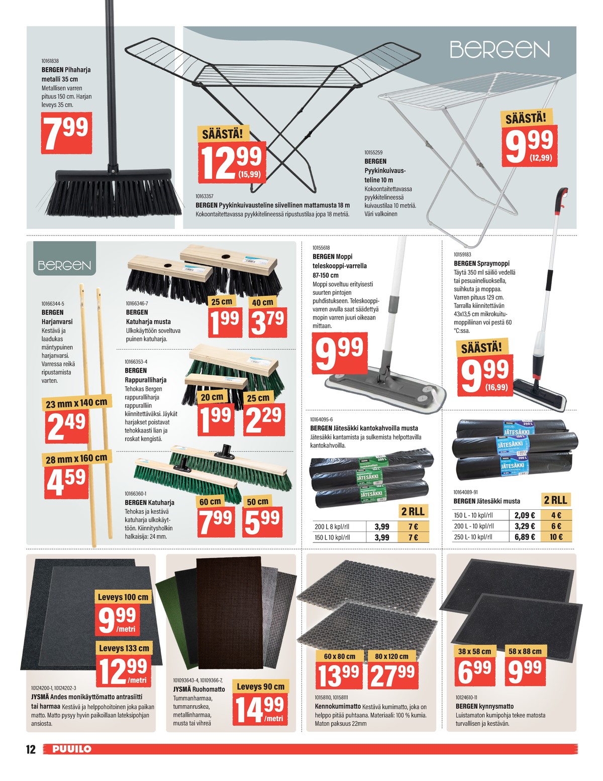 Katso ketjun Puuilo tarjouslehti viikolta 10 sivustolla Viikkotarjoukset.fi. Löydät monia hyviä tarjouksia erilaisista tuotteista. Lue tarjouslehti täältä! Sivu 12