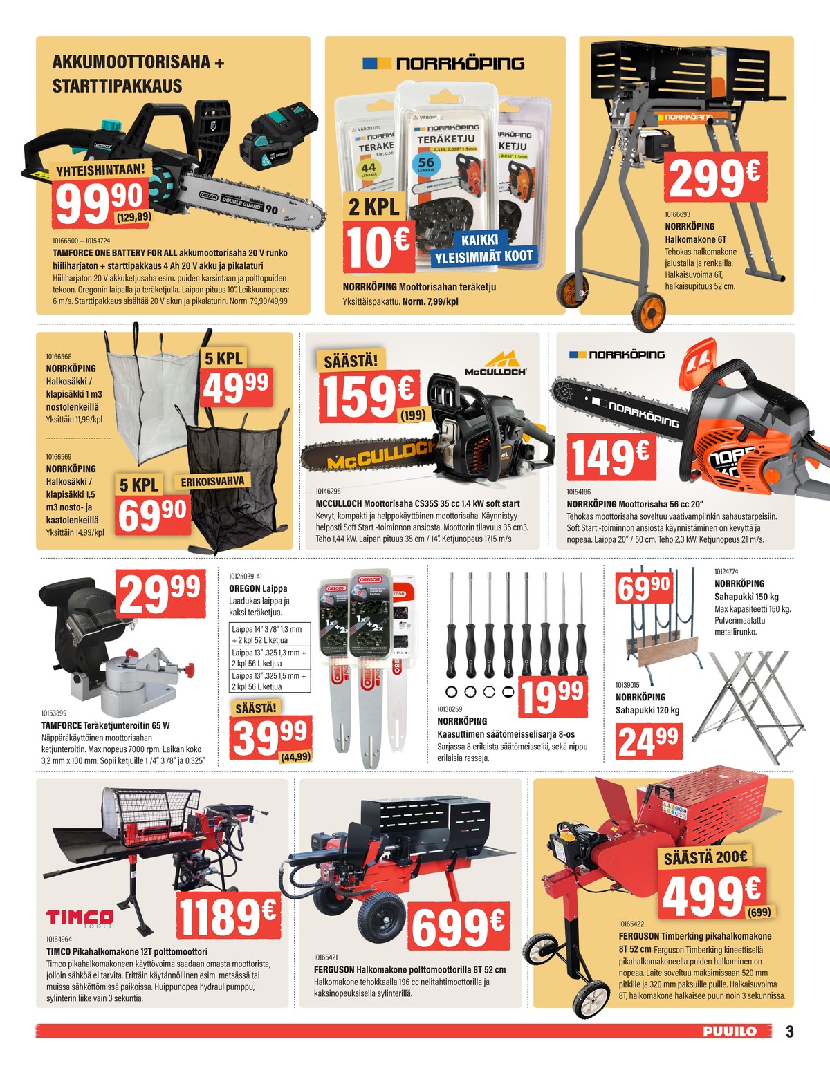 Katso ketjun Puuilo tarjouslehti viikolta 10 sivustolla Viikkotarjoukset.fi. Löydät monia hyviä tarjouksia erilaisista tuotteista. Lue tarjouslehti täältä! Sivu 3