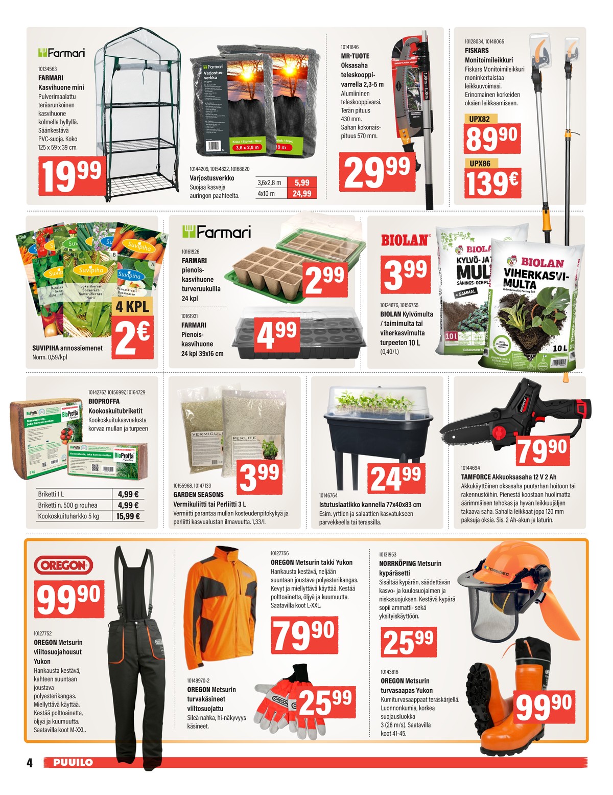 Katso ketjun Puuilo tarjouslehti viikolta 10 sivustolla Viikkotarjoukset.fi. Löydät monia hyviä tarjouksia erilaisista tuotteista. Lue tarjouslehti täältä! Sivu 4